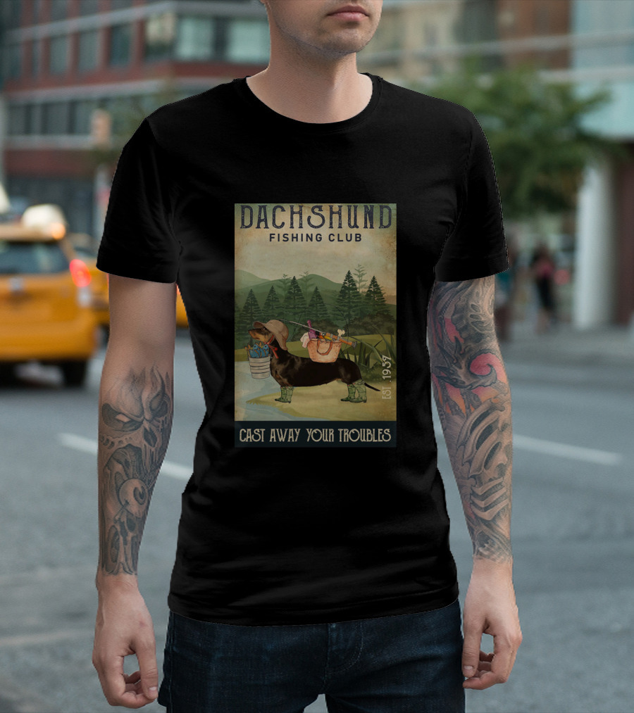 Dachshund Fishing Club Est. 1957 Cast Away Your Troubles T-Shirt