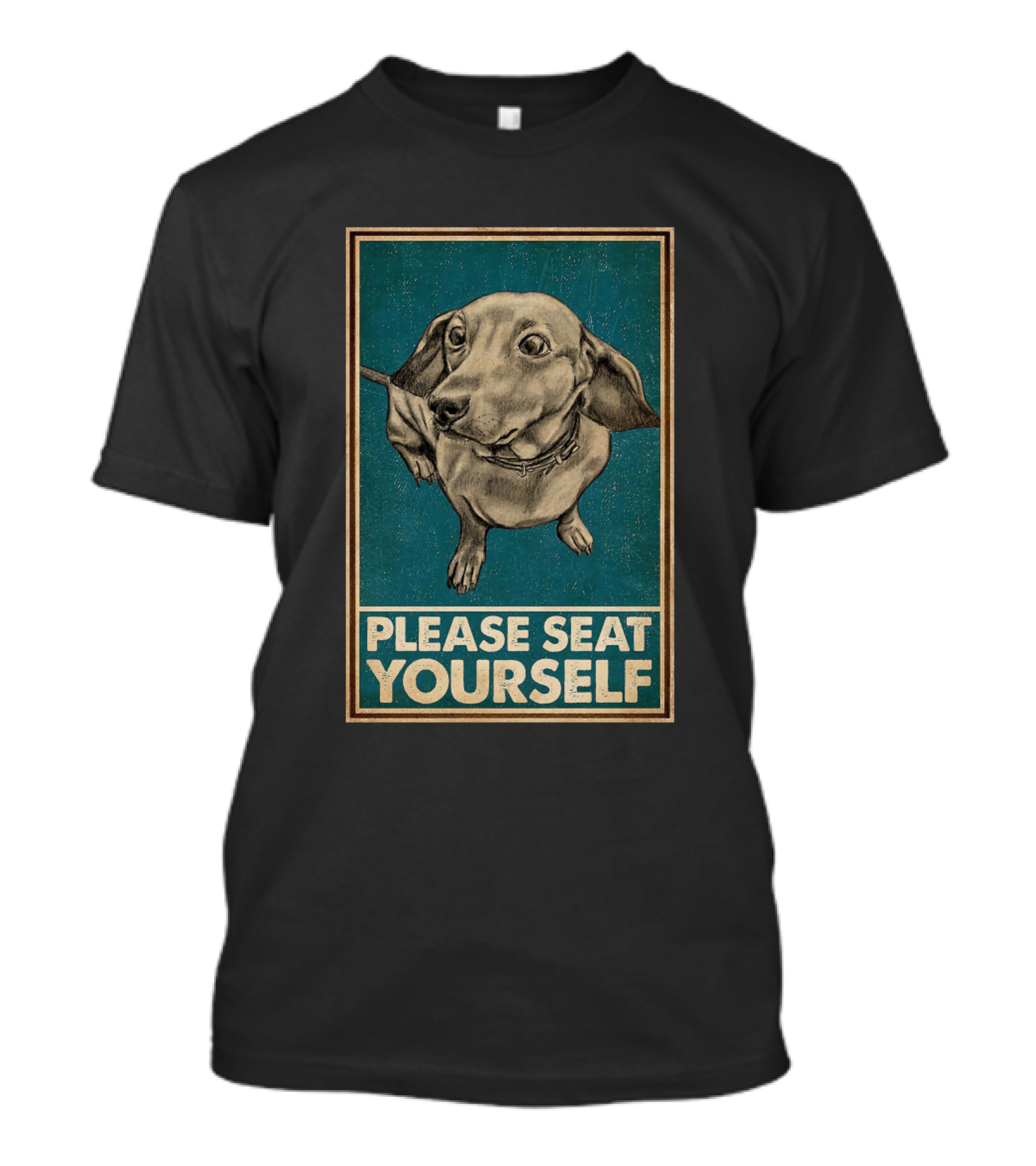 Please Seat Yourself Dachshund T-Shirt