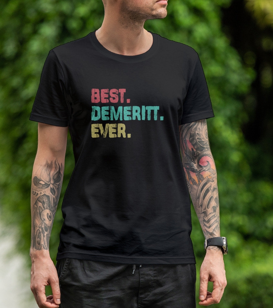 BEST. DEMERITT. EVER T-Shirt
