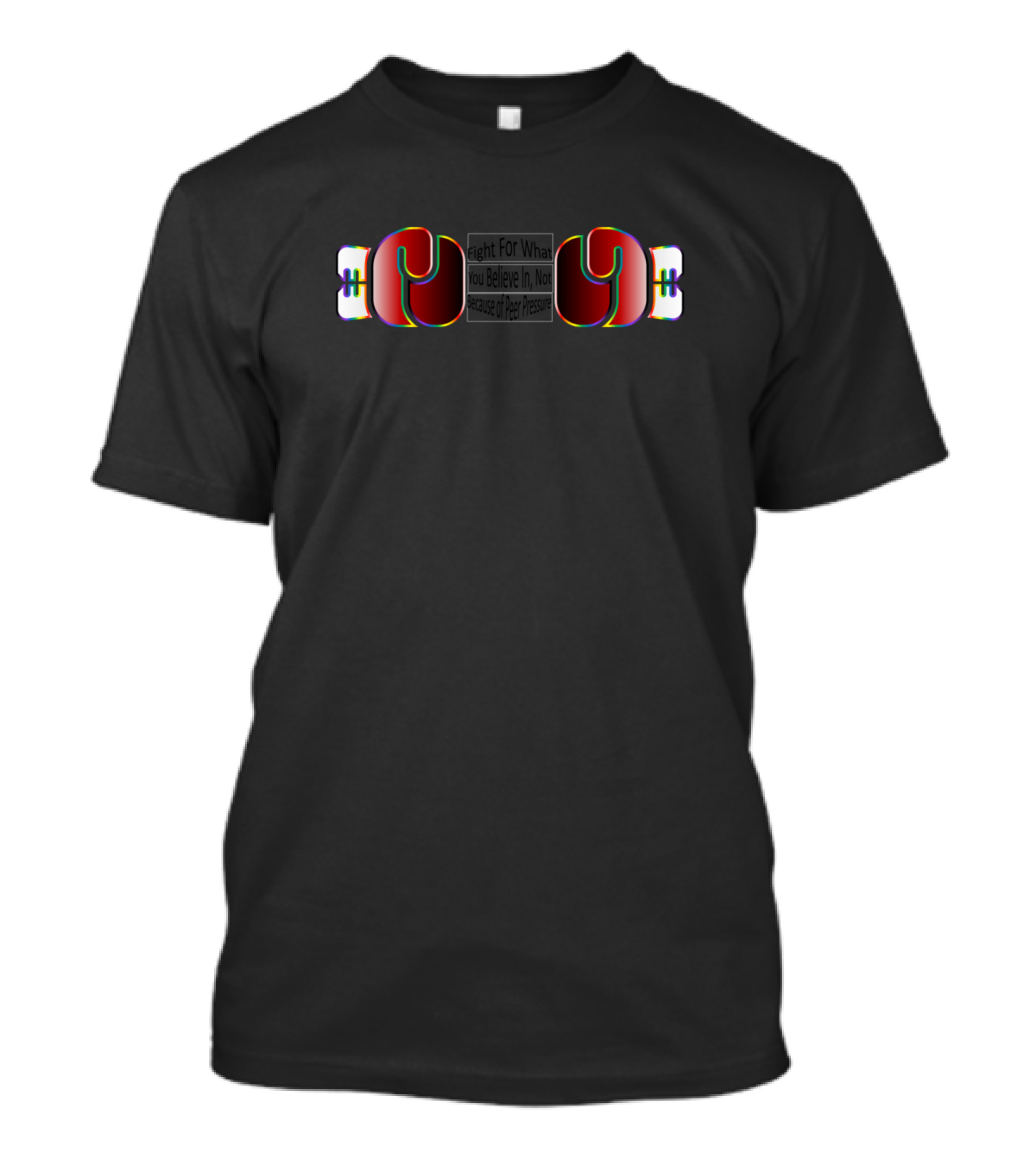 Fight For What You Believe In Not Because Of Peer Pressure Boxing Gloves T-Shirt