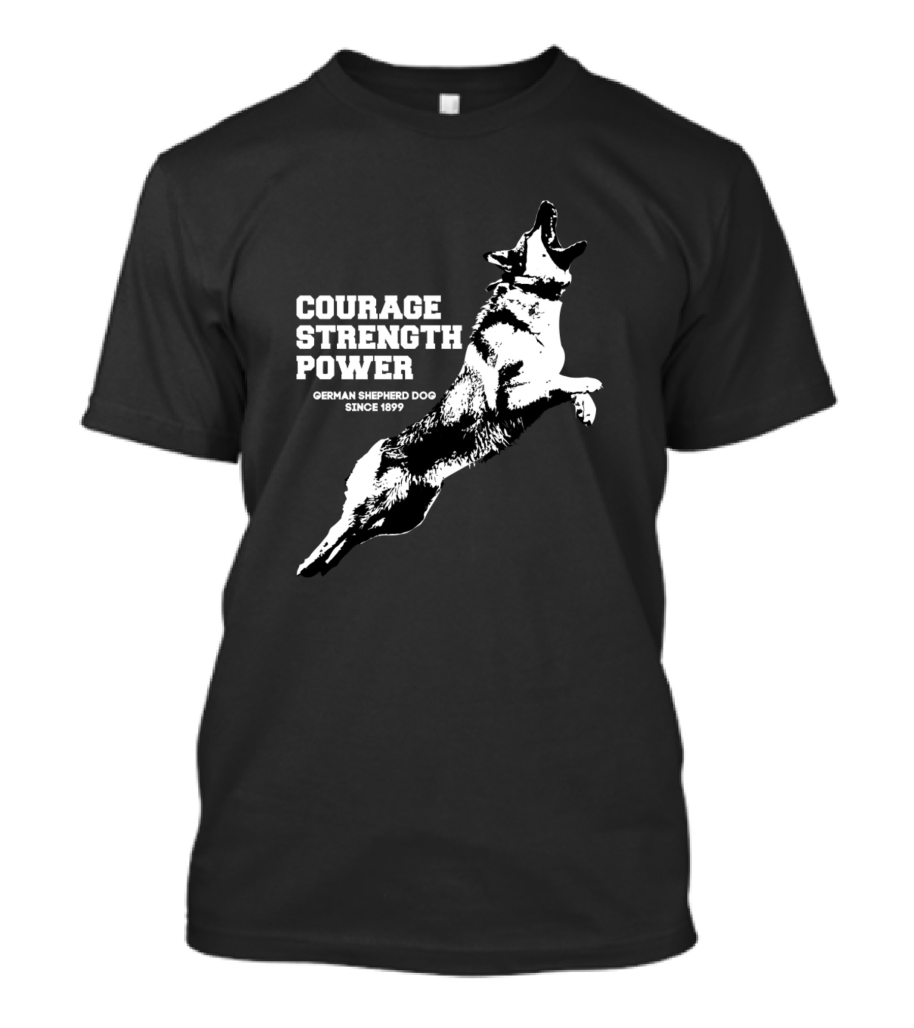 Courage Strength Power German Shepherd Dog Since 1899 T-Shirt