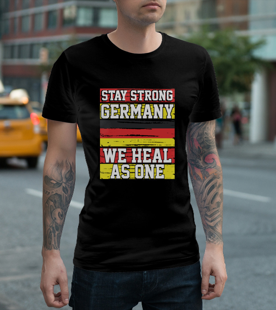 Stay Strong Germany We Heal As One Germany Flag Colors T-Shirt