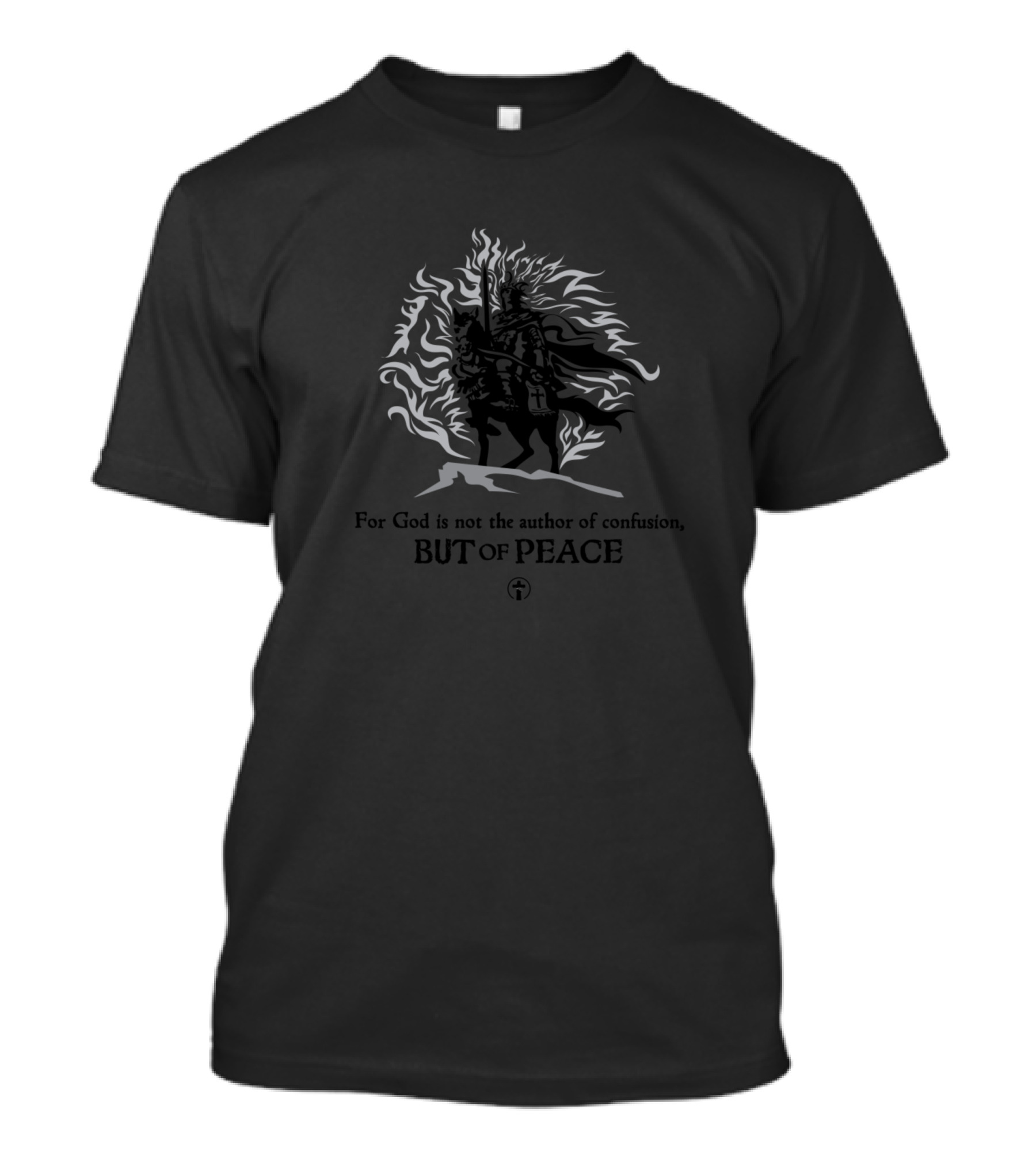 For God Is Not The Author Of Confusion But Of Peace With Warrior And Flames T-Shirt