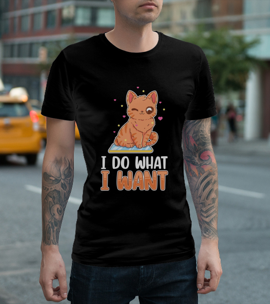 I Do What I Want Kitten Orange Cat Animal Lover T-Shirt
