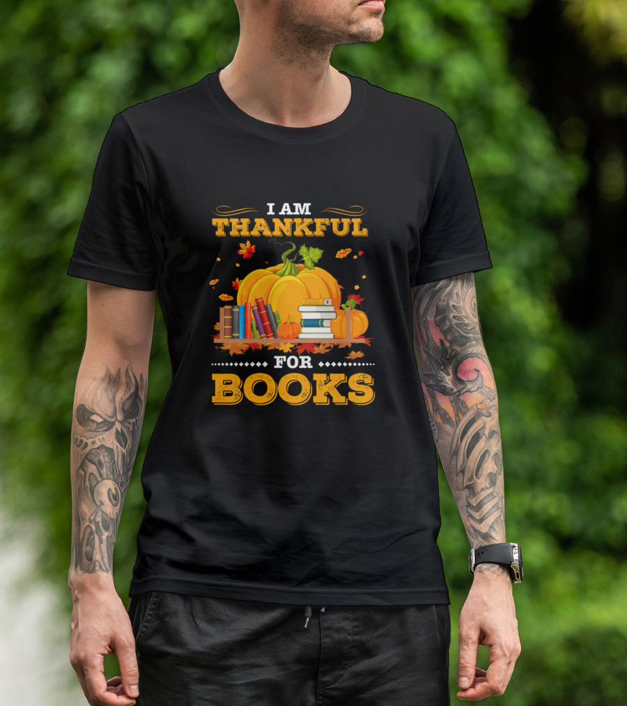 I Am Thankful For Books Pumpkin And Fall Leaves T-Shirt