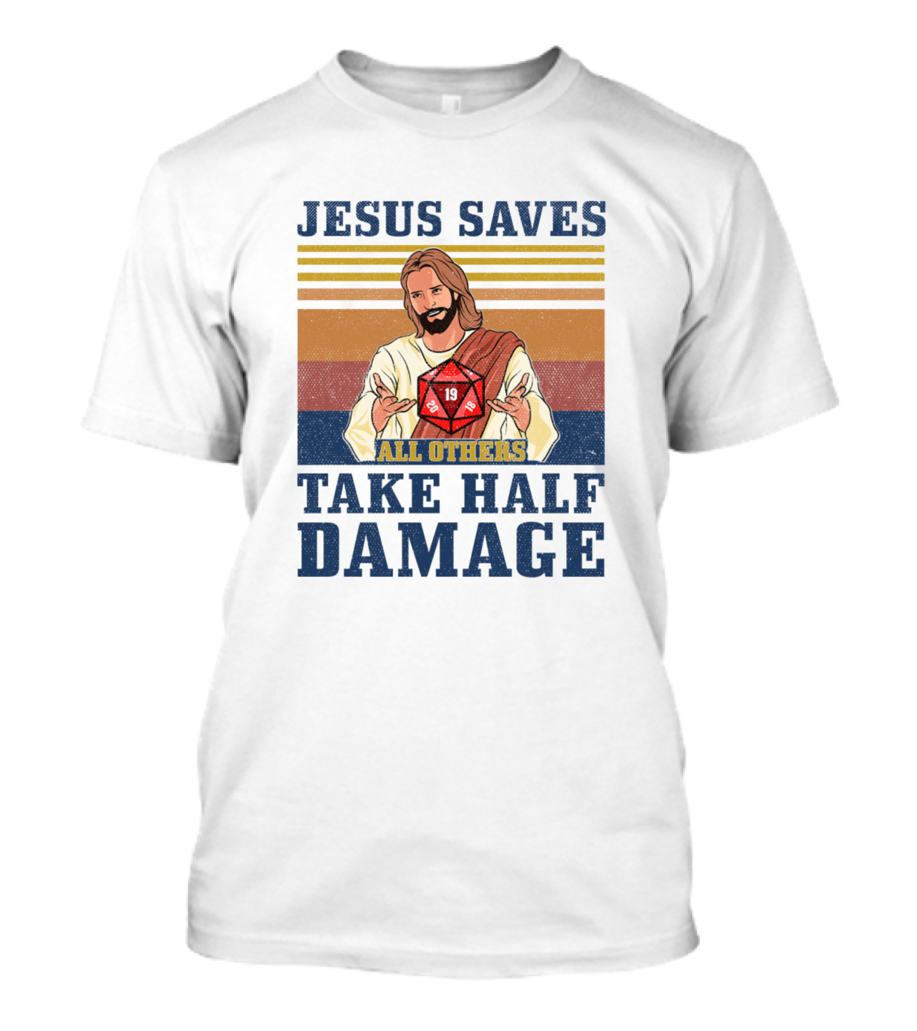 Jesus Saves Dice Roll All Others Take Half Damage T-Shirt