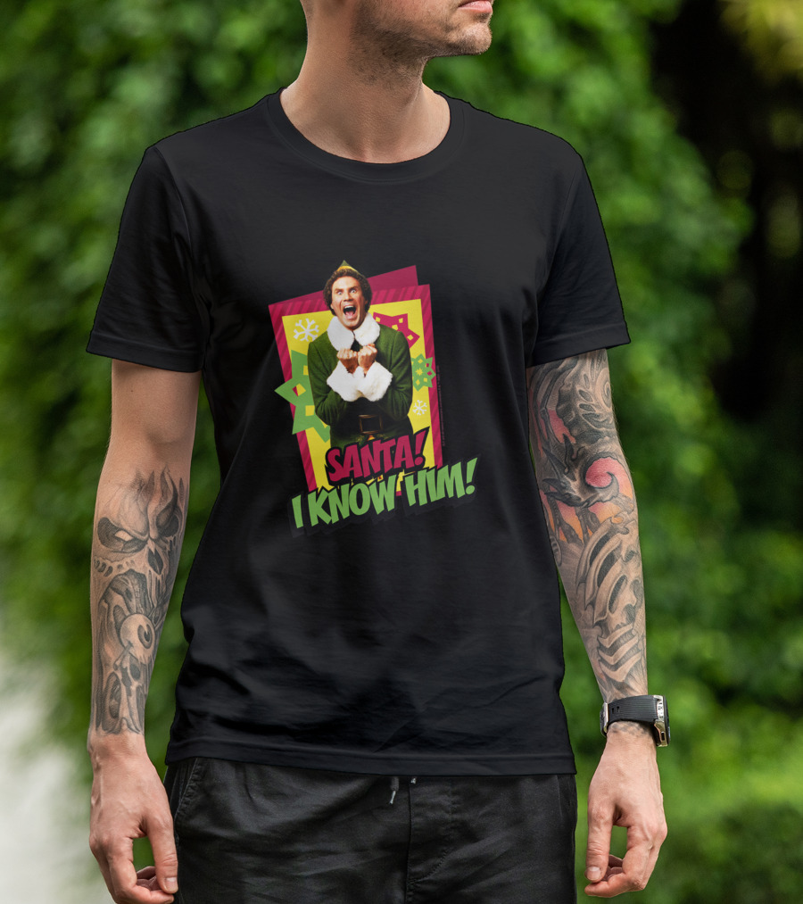 Elf Buddy Santa I Know Him Christmas Movie T-Shirt