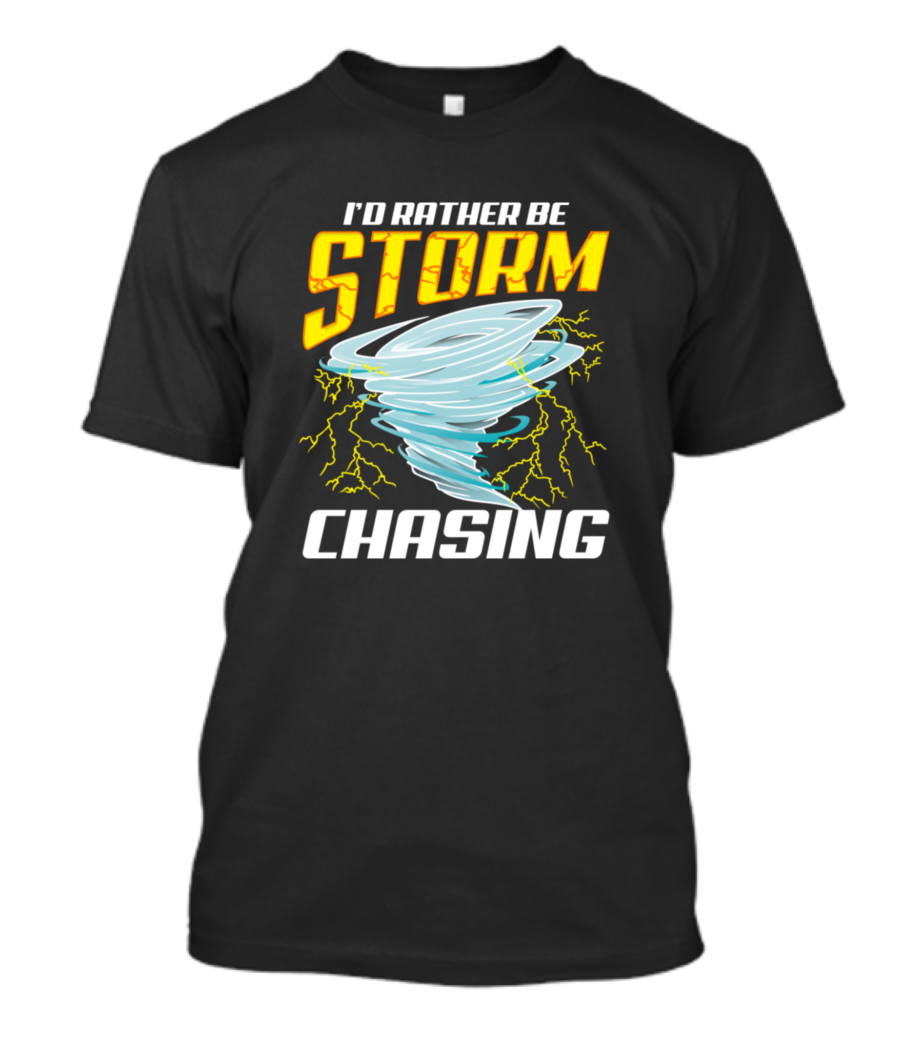 I'd Rather Be Storm Chasing Cute Stormchaser Tornado And Lightning T-Shirt