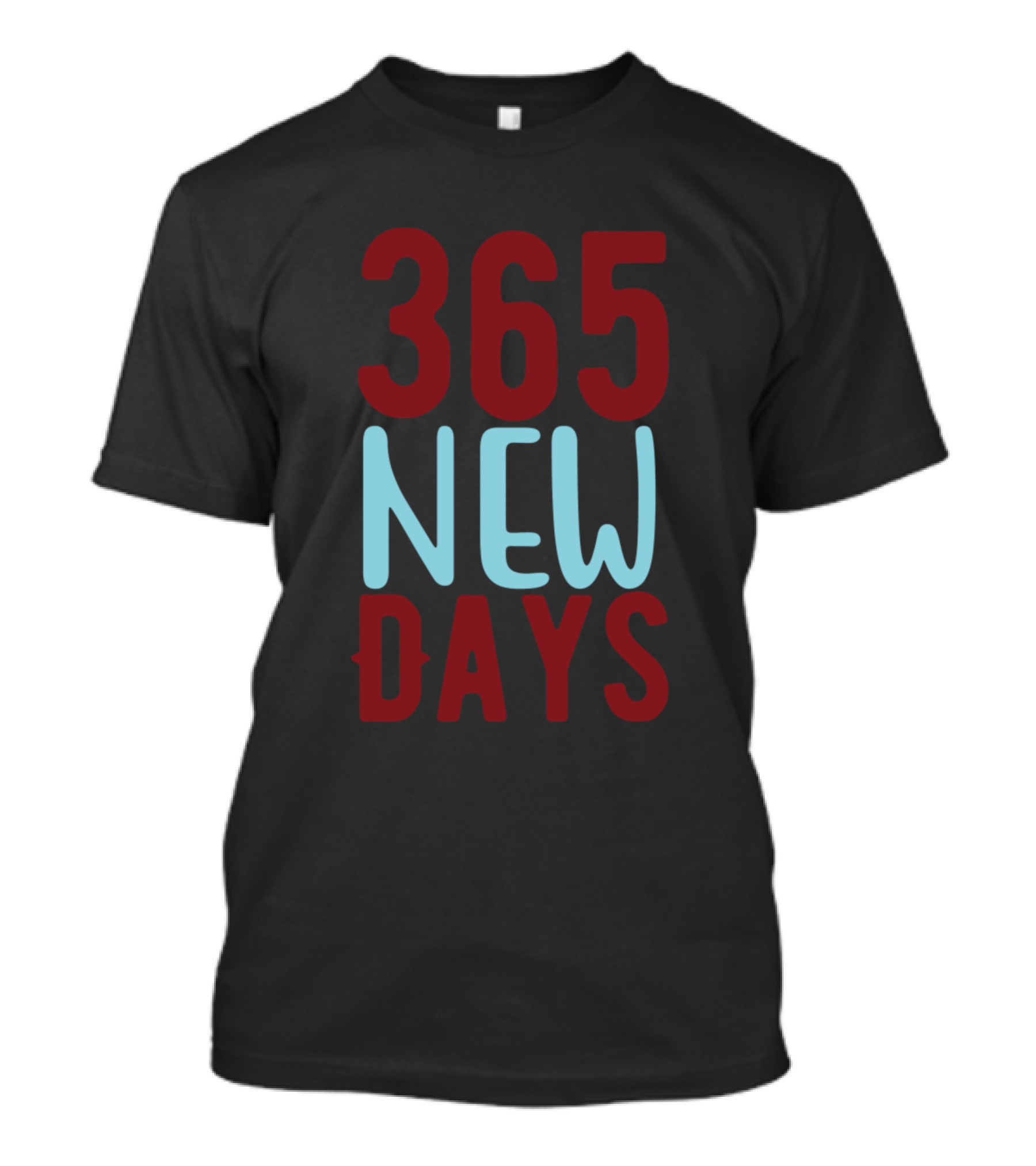 365 New Days Positive Motivation T-Shirt