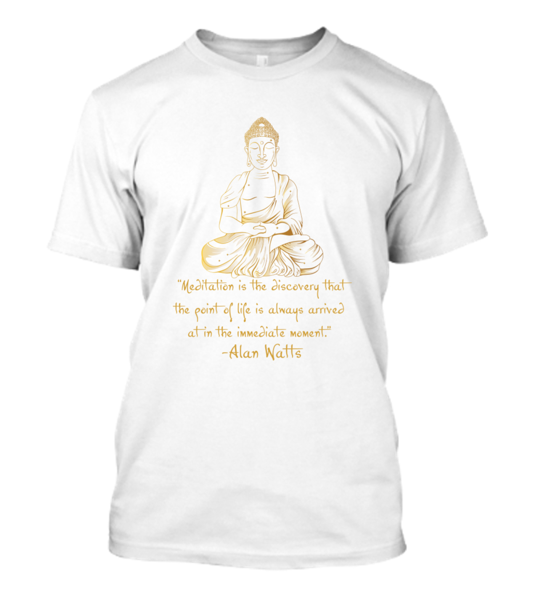 Alan Watts Meditation Is The Discovery Zen Buddhist Immediate Moment T-Shirt
