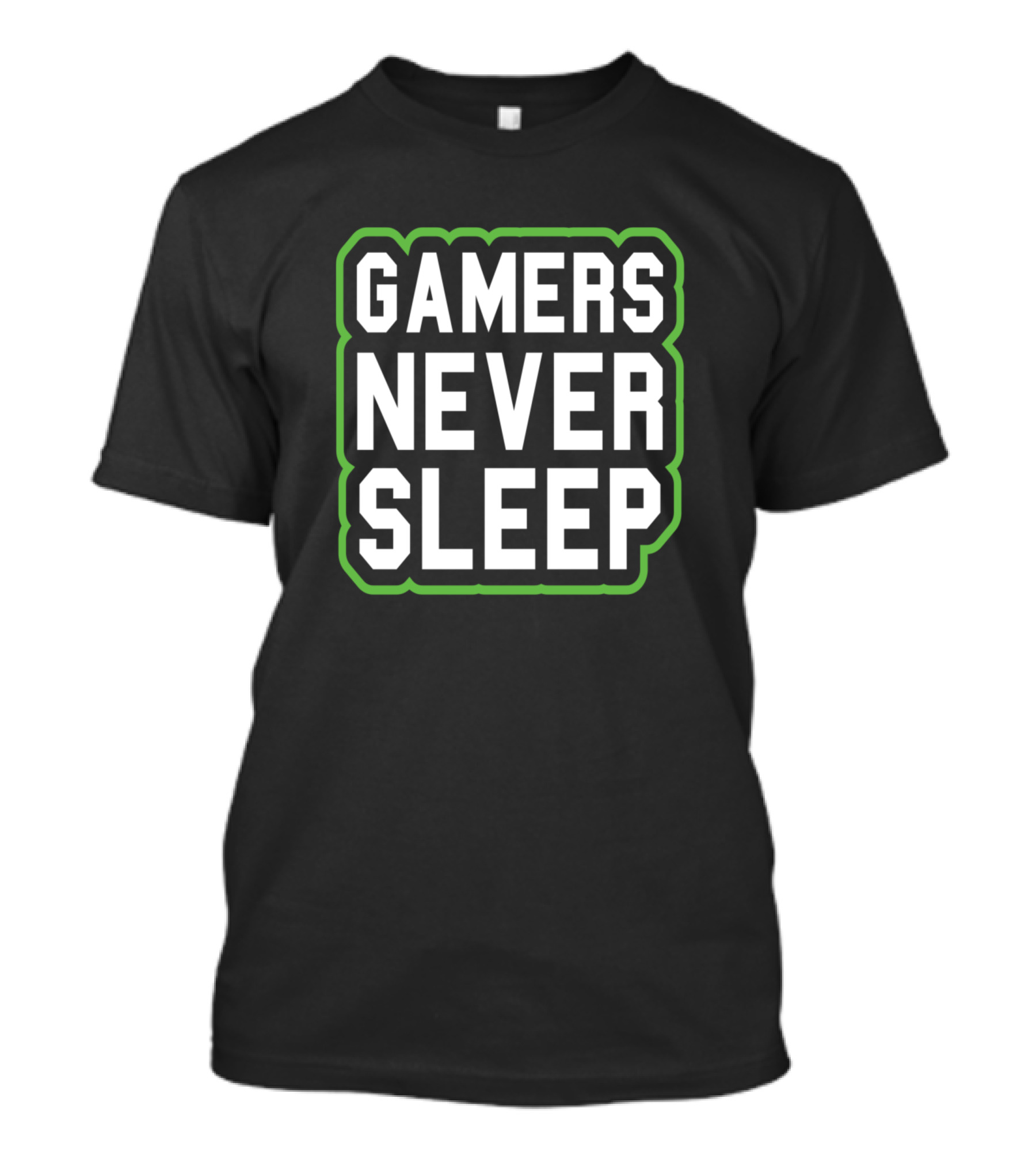 Gamers Never Sleep Gaming Quote Black And Green T-Shirt