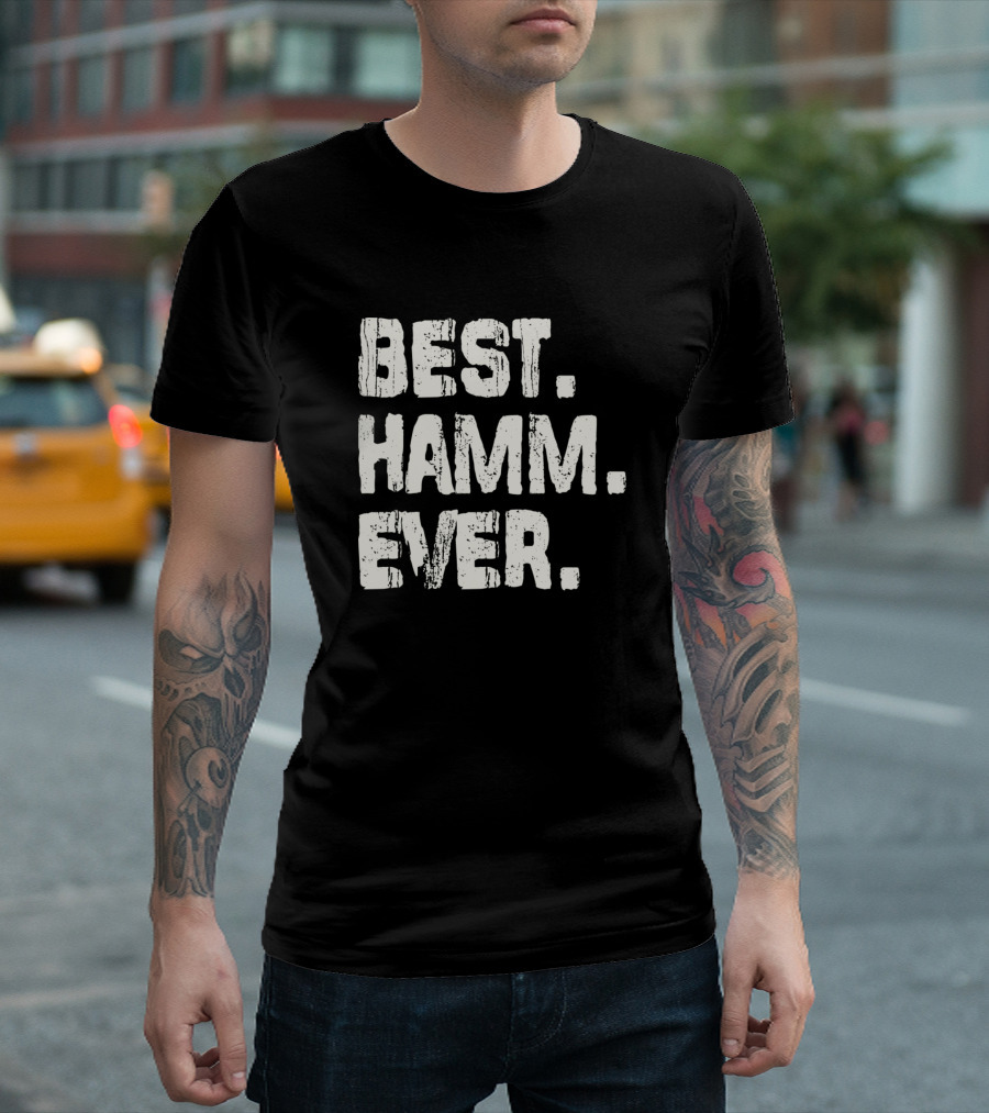 Best Hamm Ever Name Birthday Middle Name T-Shirt