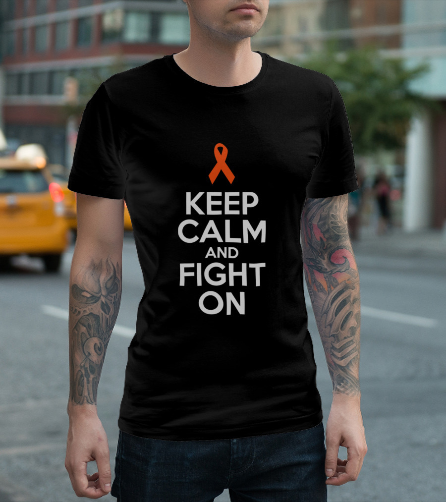 Keep Calm And Fight On Orange Ribbon CHD Awareness T-Shirt