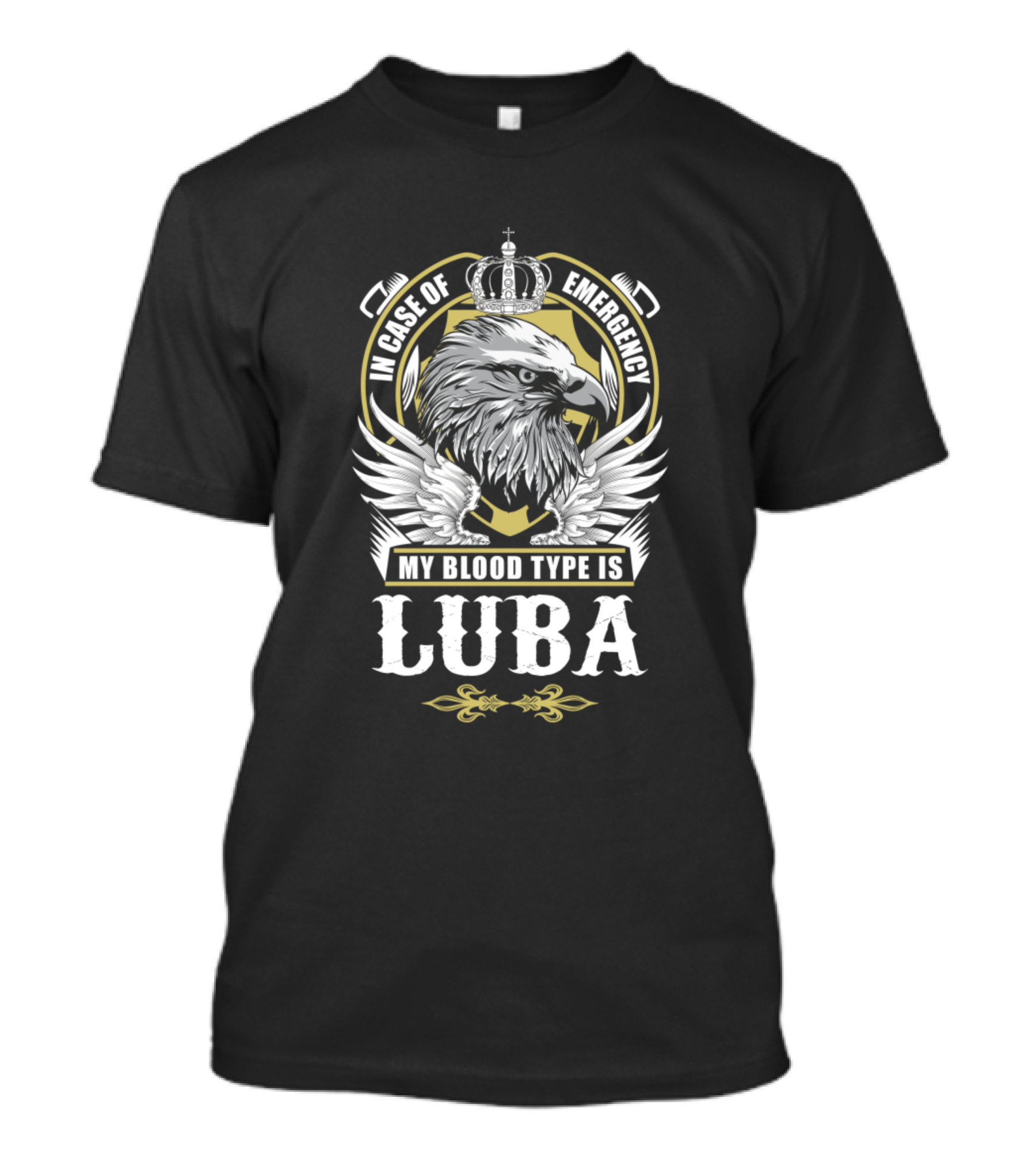 In Case Of Emergency My Blood Type Is Luba Eagle Crown T-Shirt