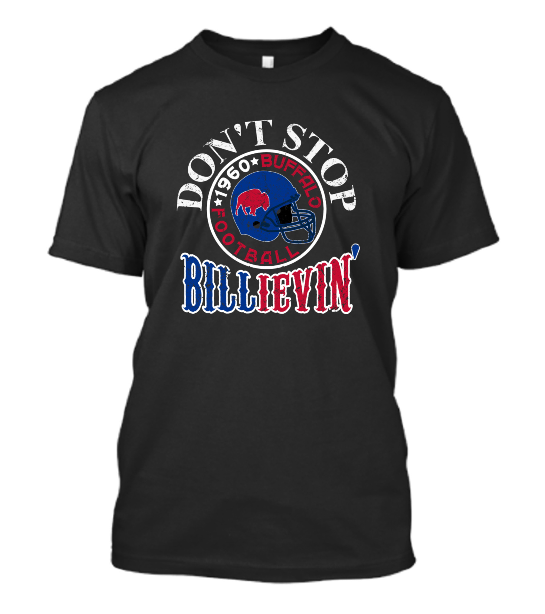 Don't Stop 1960 Buffalo Football Billieve In T-Shirt