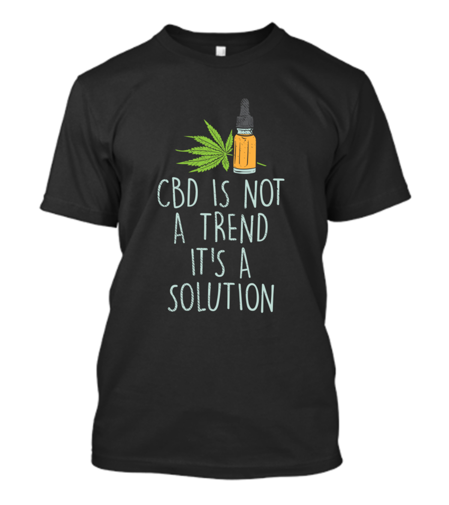 CBD Is Not A Trend It's A Solution With Leaf And Dropper Bottle T-Shirt