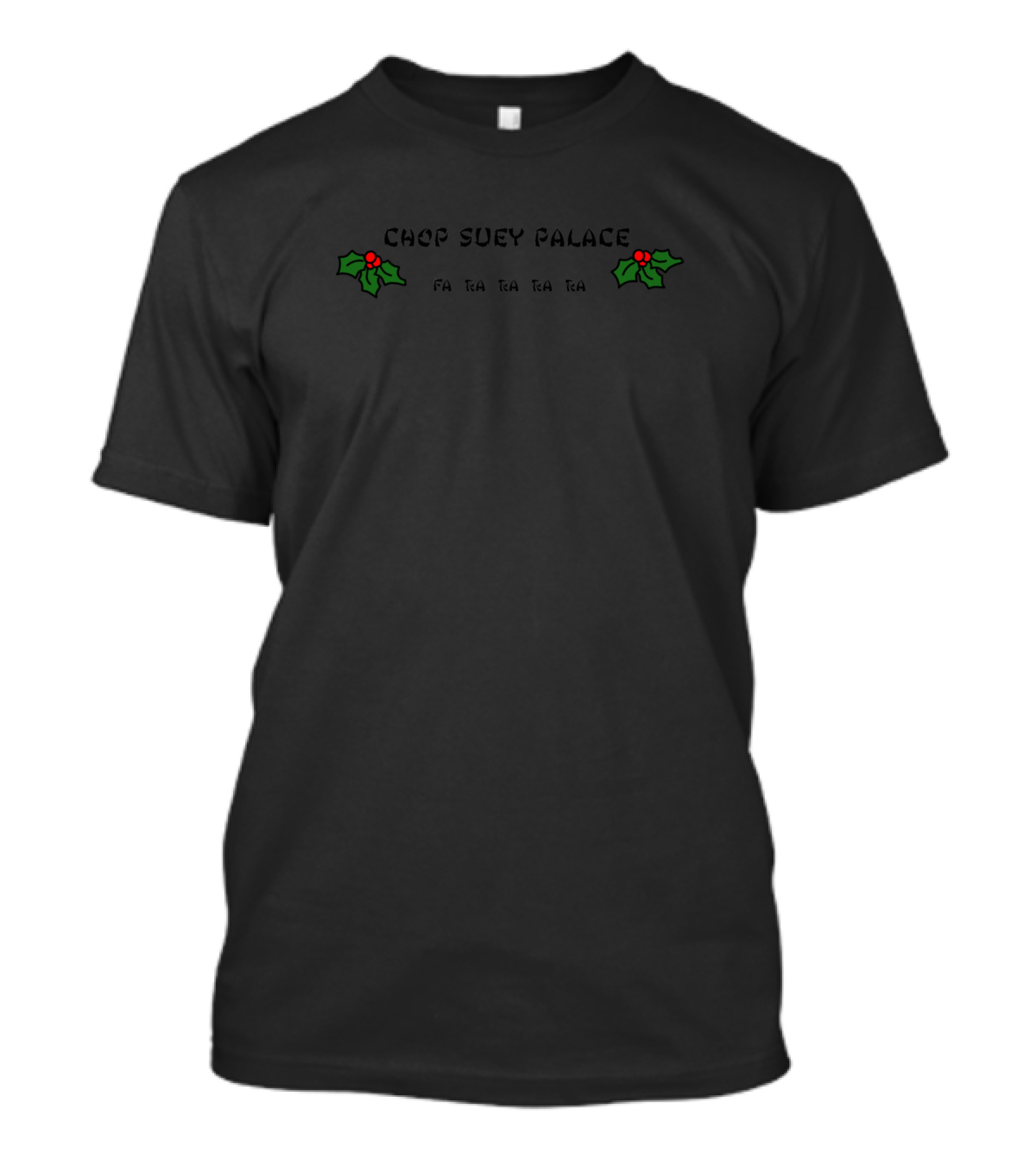 Chop Suey Palace Fa Ra Ra Ra Ra Christmas Story T-Shirt