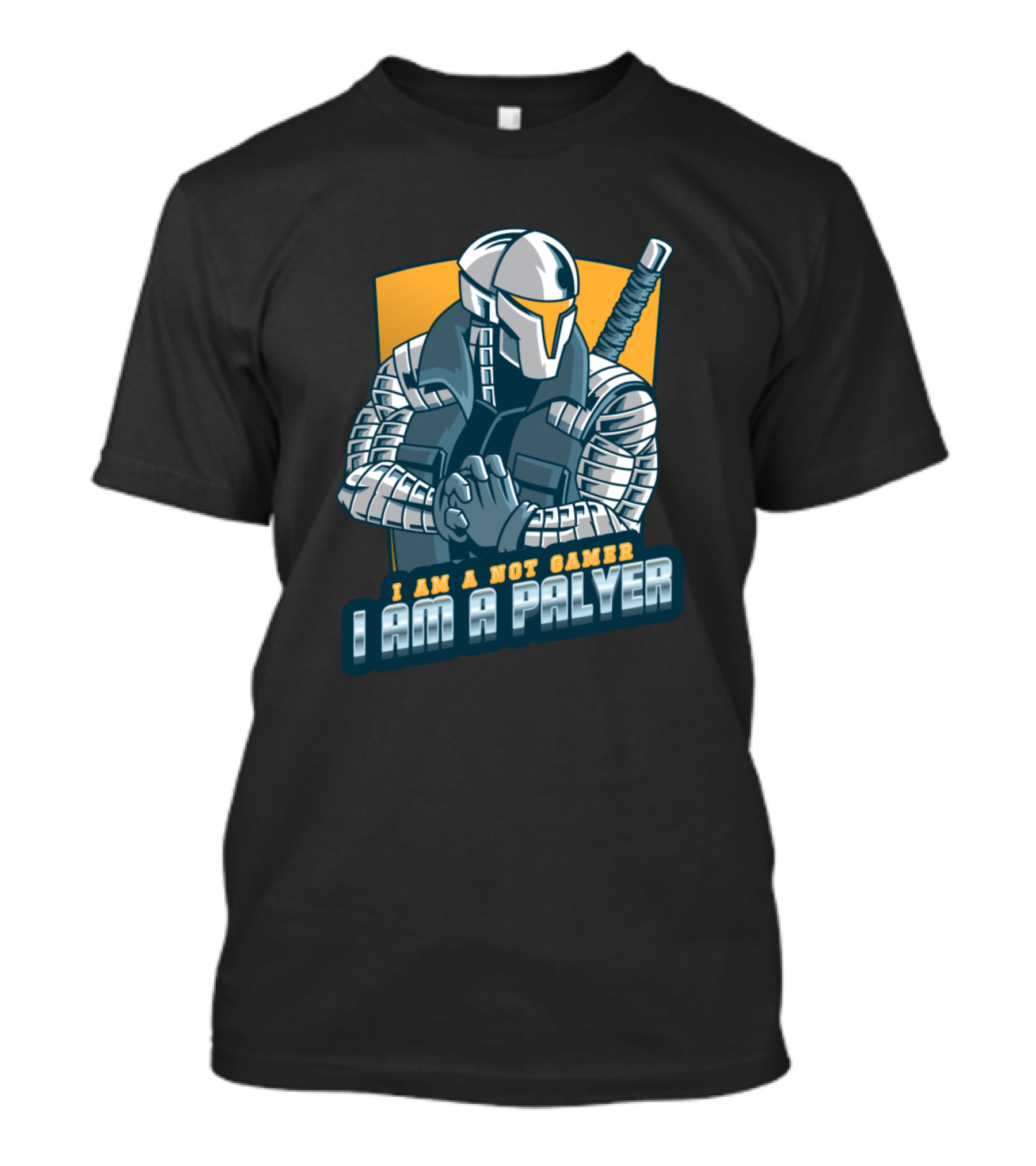 I Am A Not Gamer I Am A Palyer Futuristic Armored Character With Sword T-Shirt