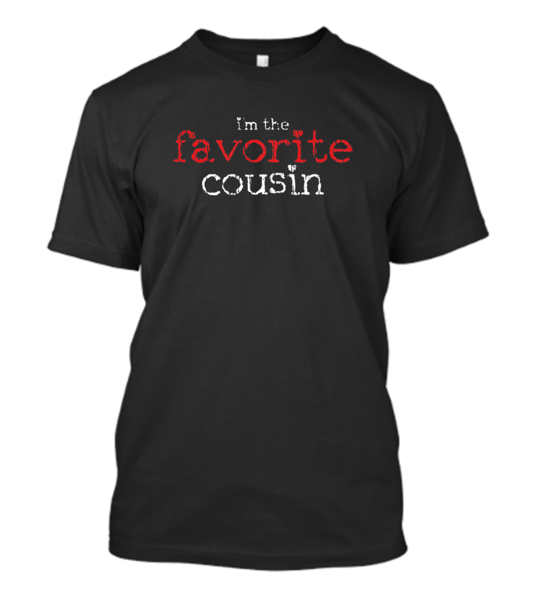 I'm The Favorite Cousin T-Shirt