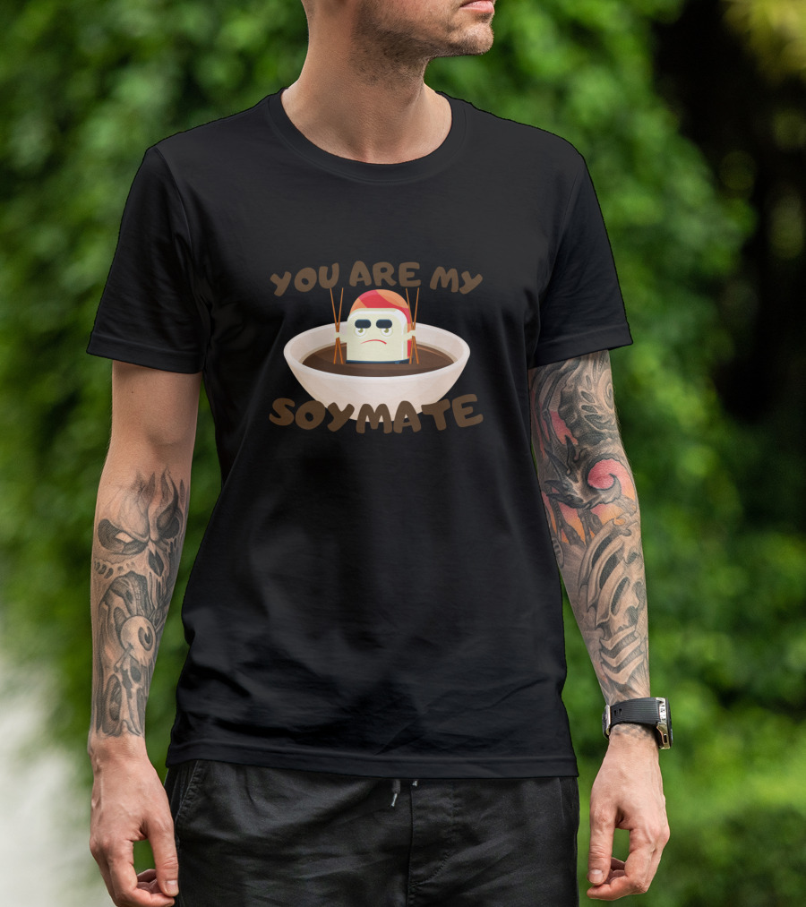 You Are My Soymate Maki Sushi Bowl Character T-Shirt