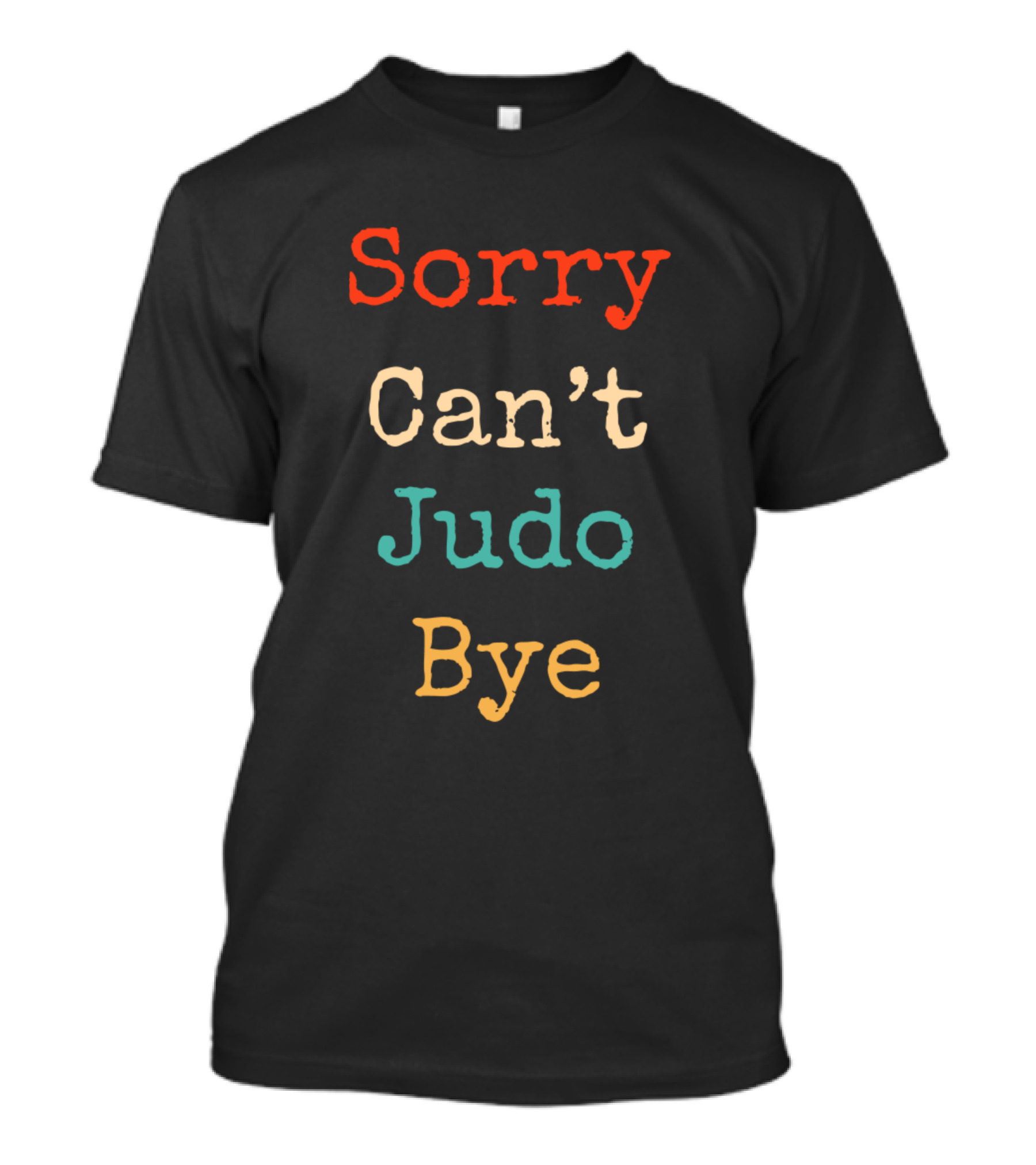Sorry Can't Judo Bye Funny Vintage Retro Judo Saying T-Shirt