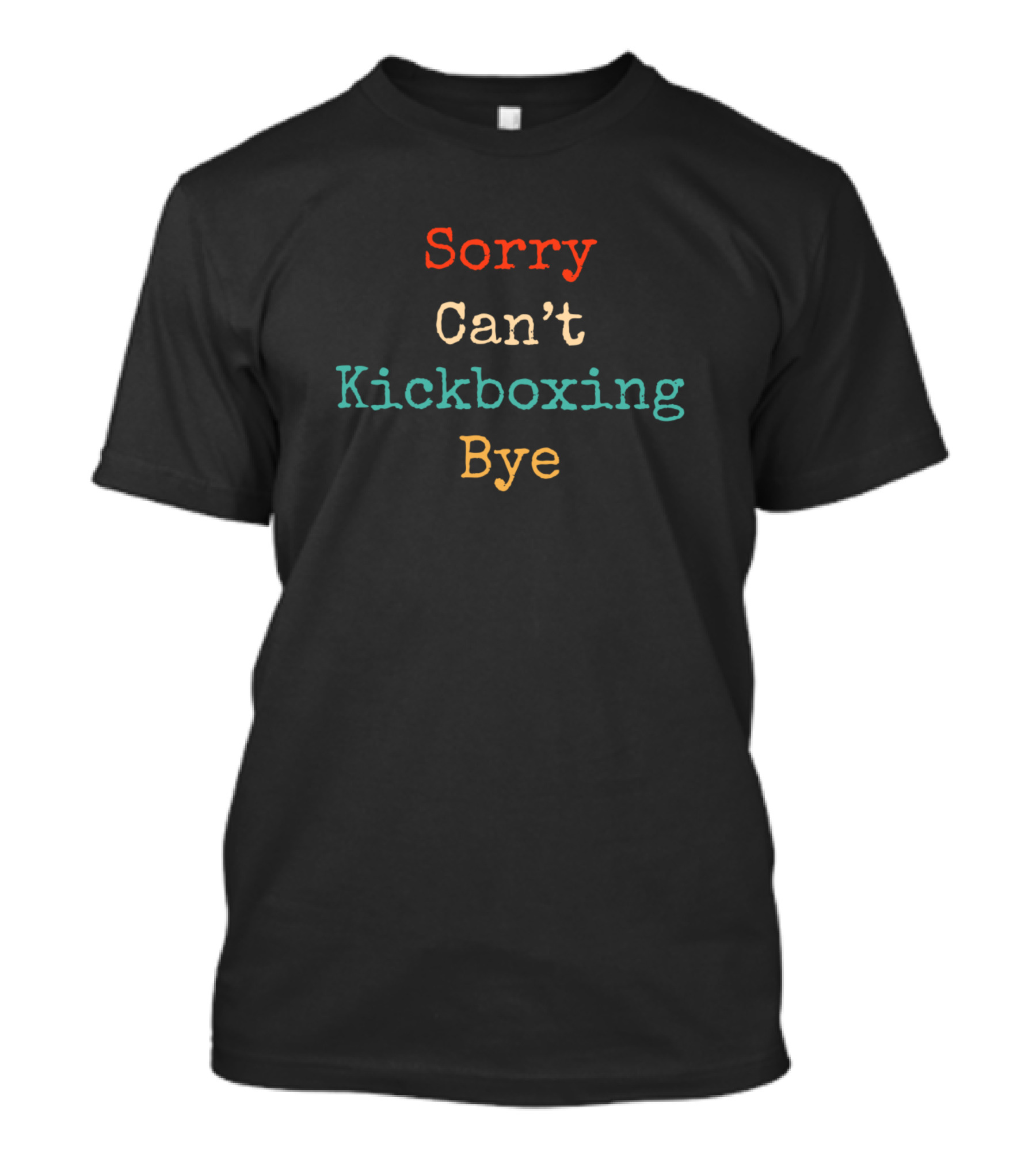 Sorry Can't Kickboxing Bye Funny Vintage Retro Kick T-Shirt