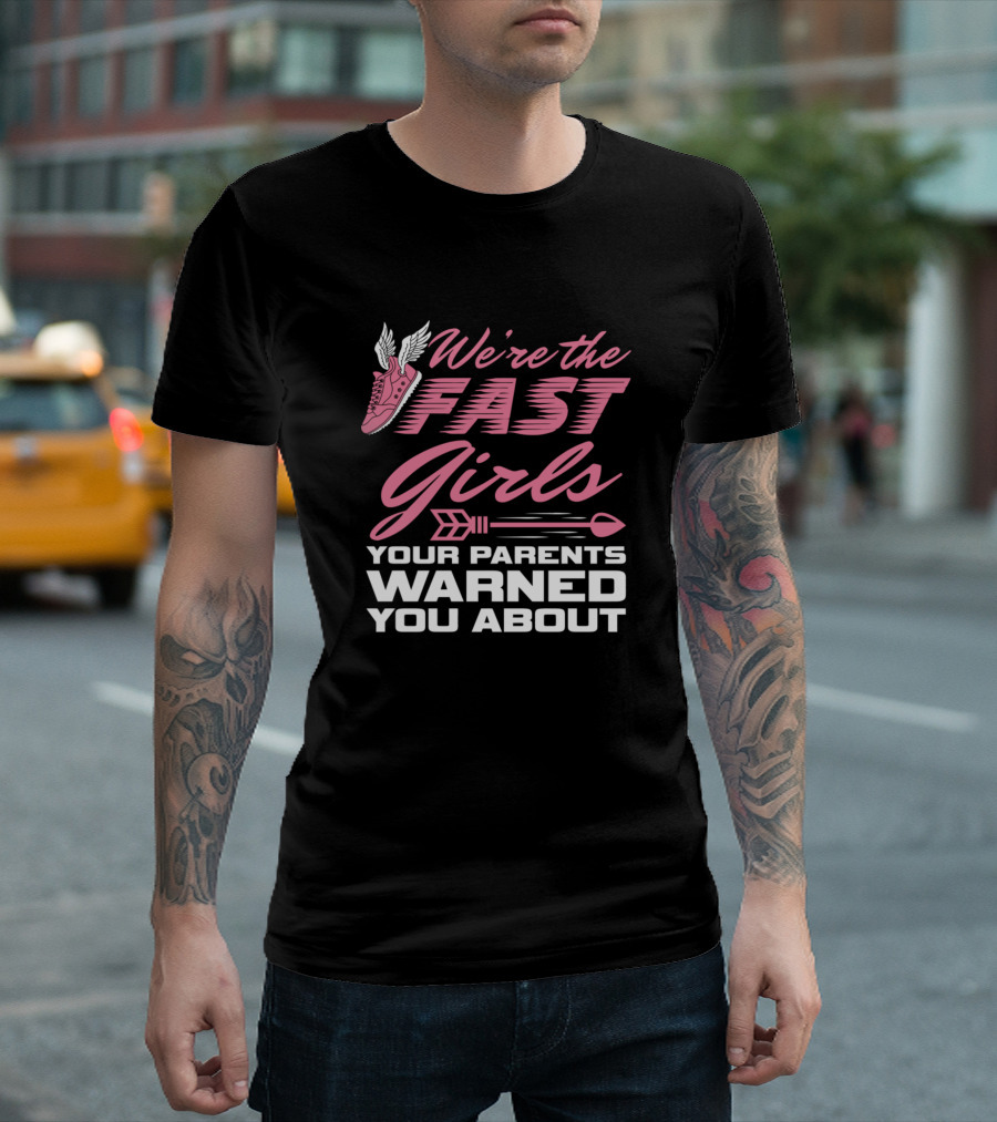 We’re The Fast Girls Your Parents Warned You About XC Cross Country T-Shirt