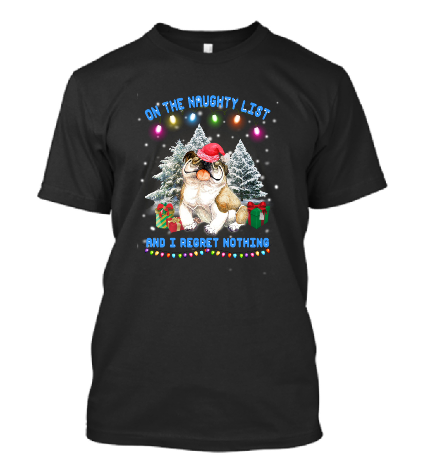 On The Naughty List And I Regret Nothing Bulldog Christmas Lights Gifts T-Shirt
