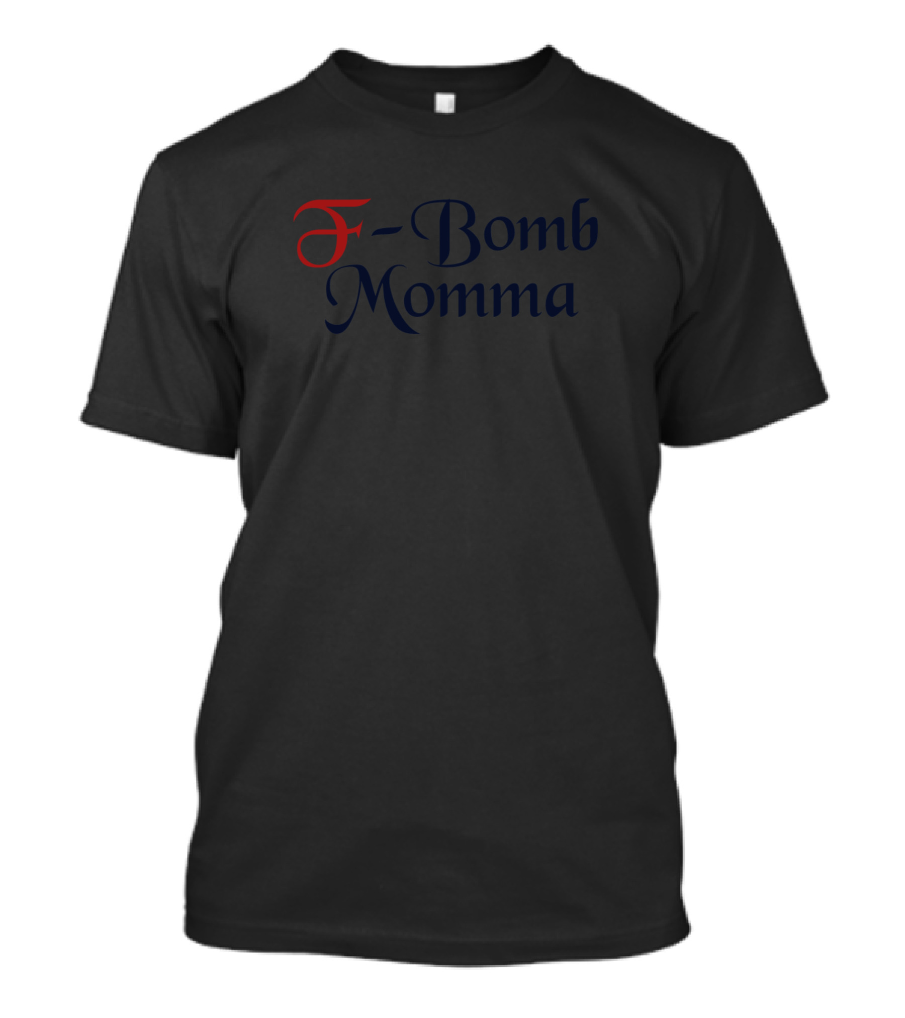 F Bomb Momma T-Shirt