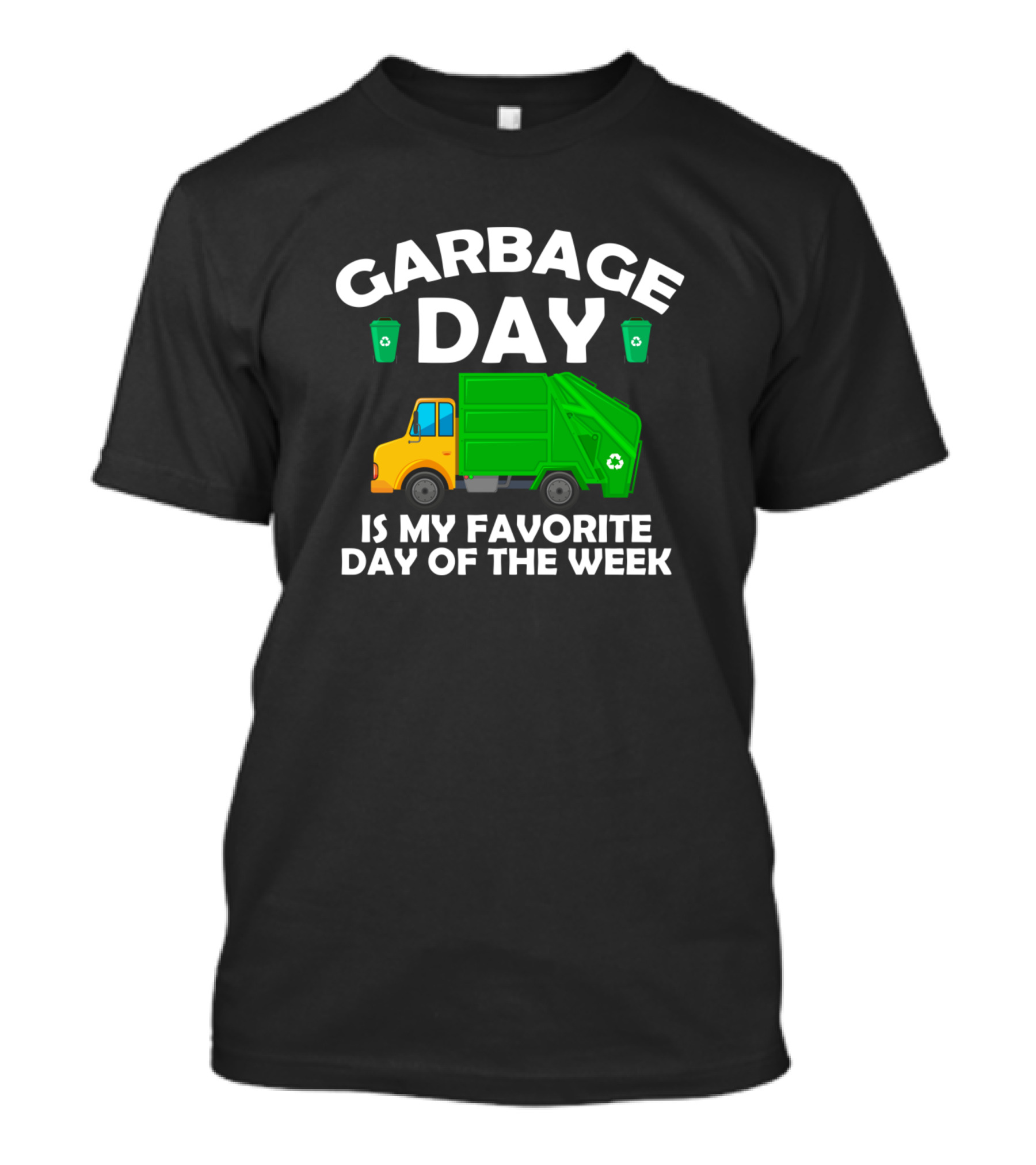 Garbage Day Is My Favorite Day Of The Week Recycling Truck T-Shirt