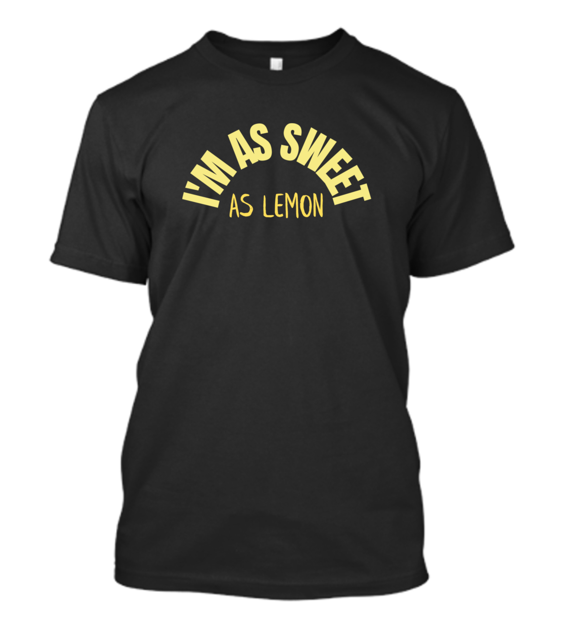 I'm As Sweet As Lemon Retro Humor T-Shirt