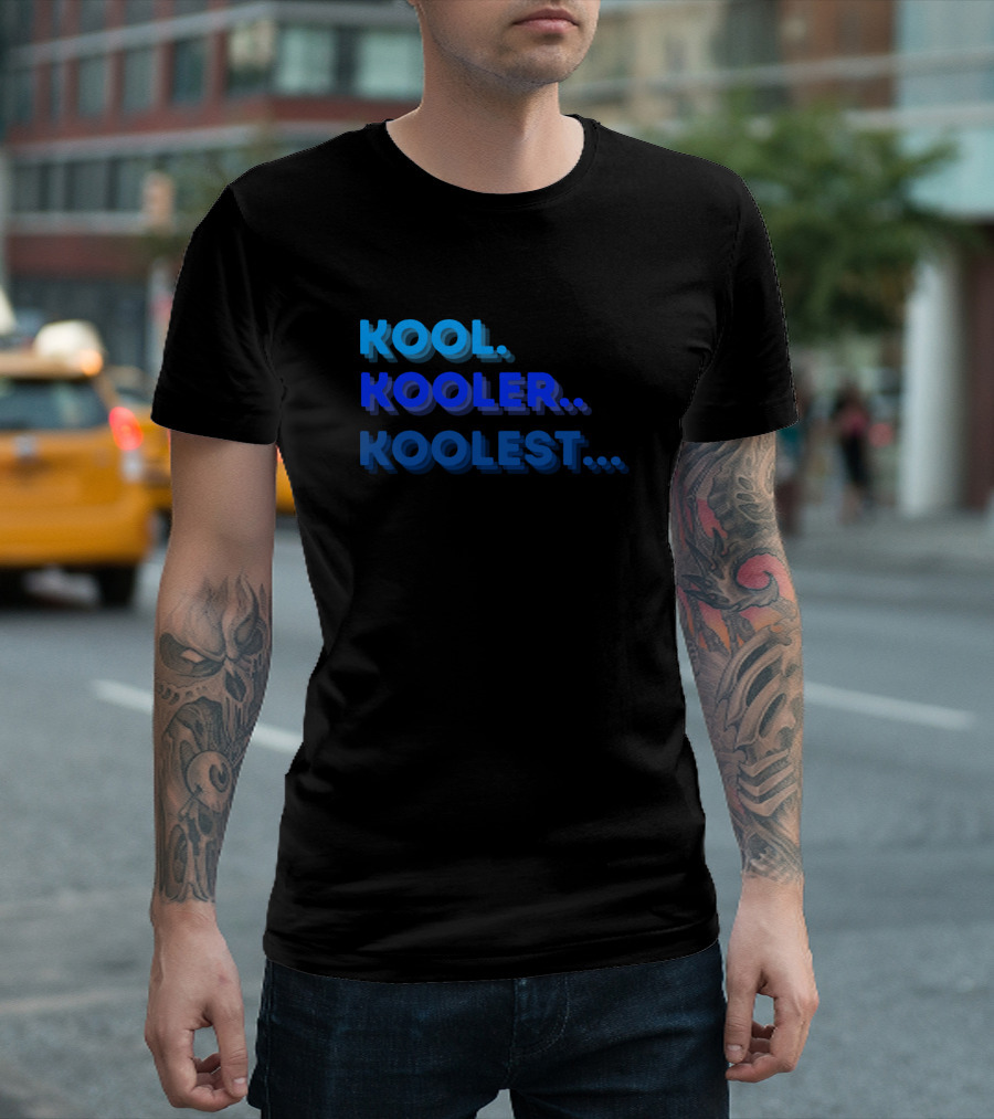 Kool Kooler Koolest Blue Gradient Text T-Shirt