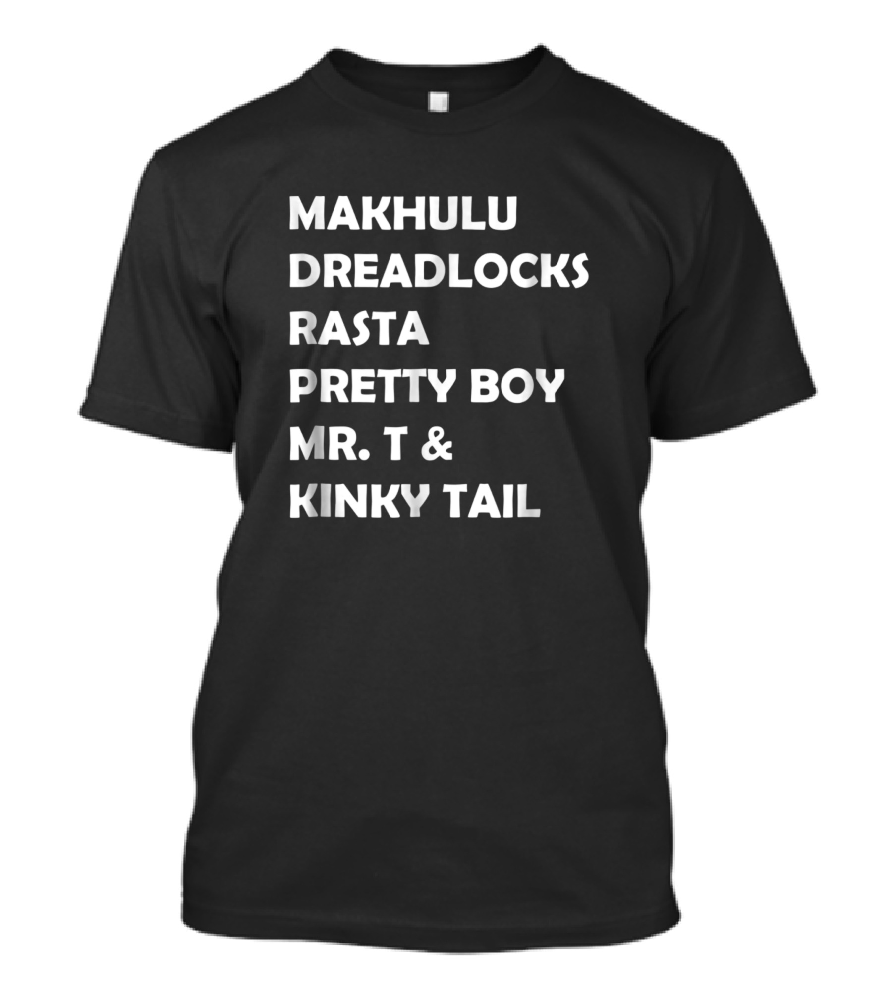 Mapogos Coalition Gang Of Brother Lions Makhulu Dreadlocks Rasta Pretty Boy Mr. T Kinky Tail T-Shirt