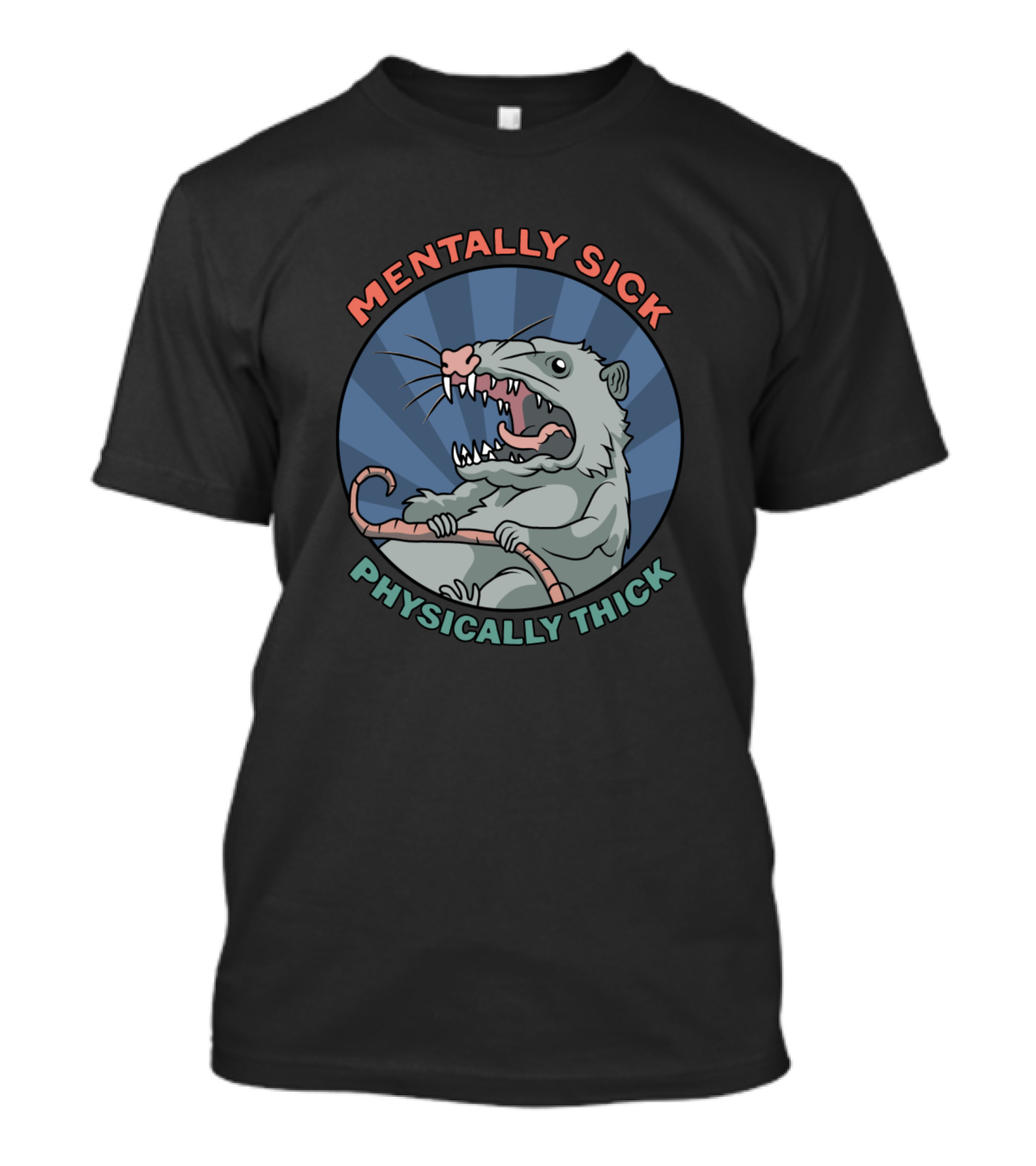 Mentally Sick Physically Thick Possum T-Shirt