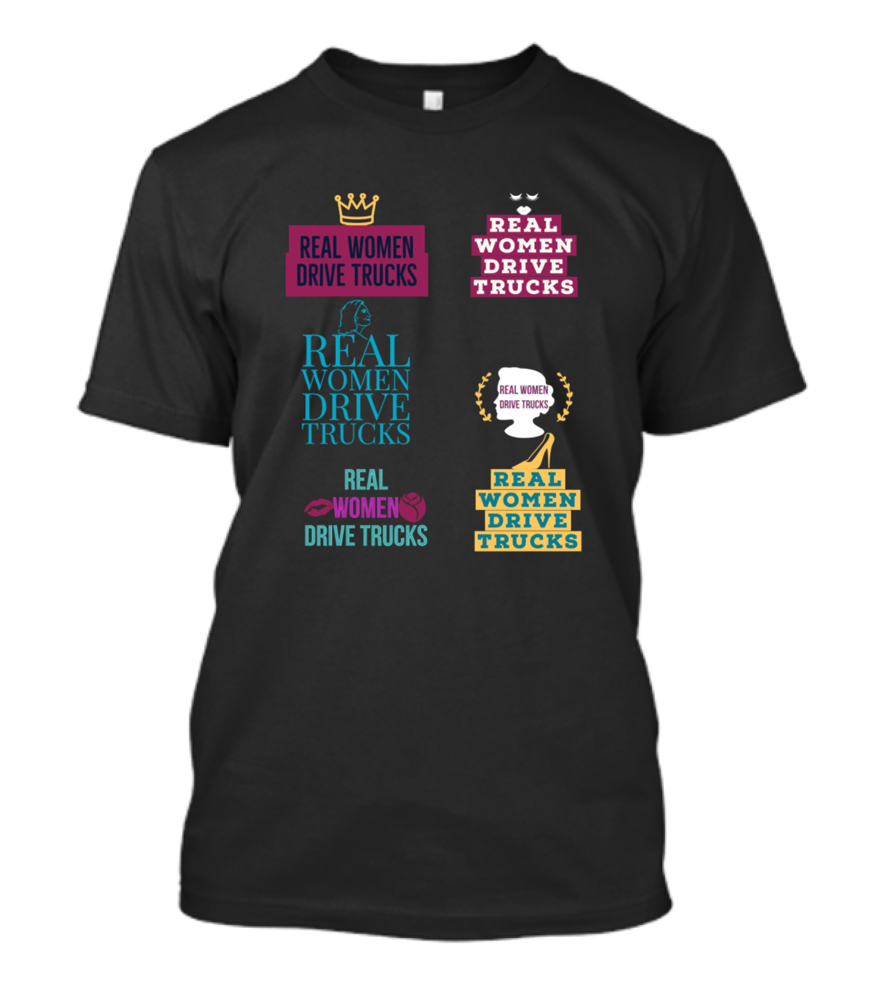 Real Women Drive Trucks Crowned Strong Female Truck Driver Empowerment T-Shirt