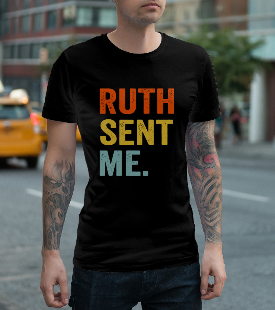 Ruth Sent Me T-Shirt
