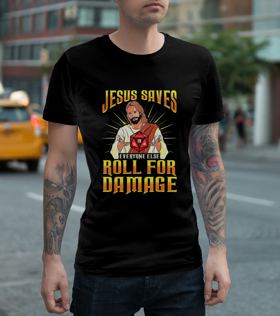 Jesus Saves Everyone Else Roll For Damage T-Shirt