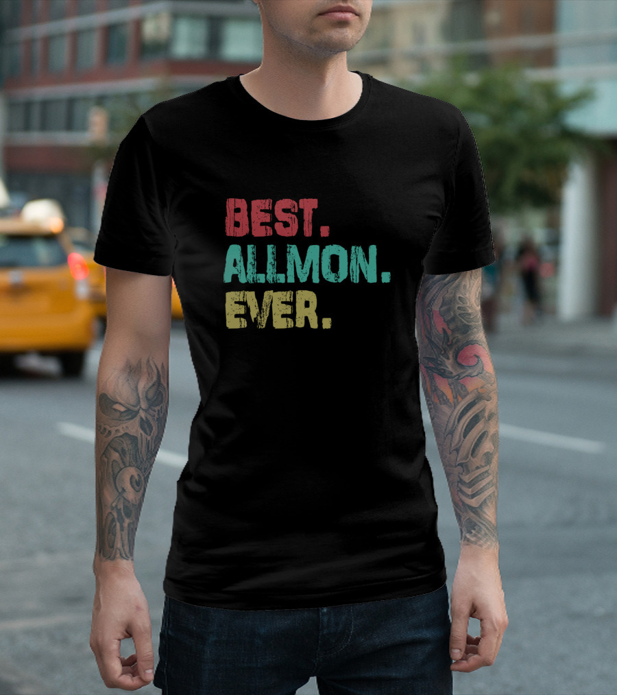 Best Allmon Name Ever Birthday Middle Name T-Shirt