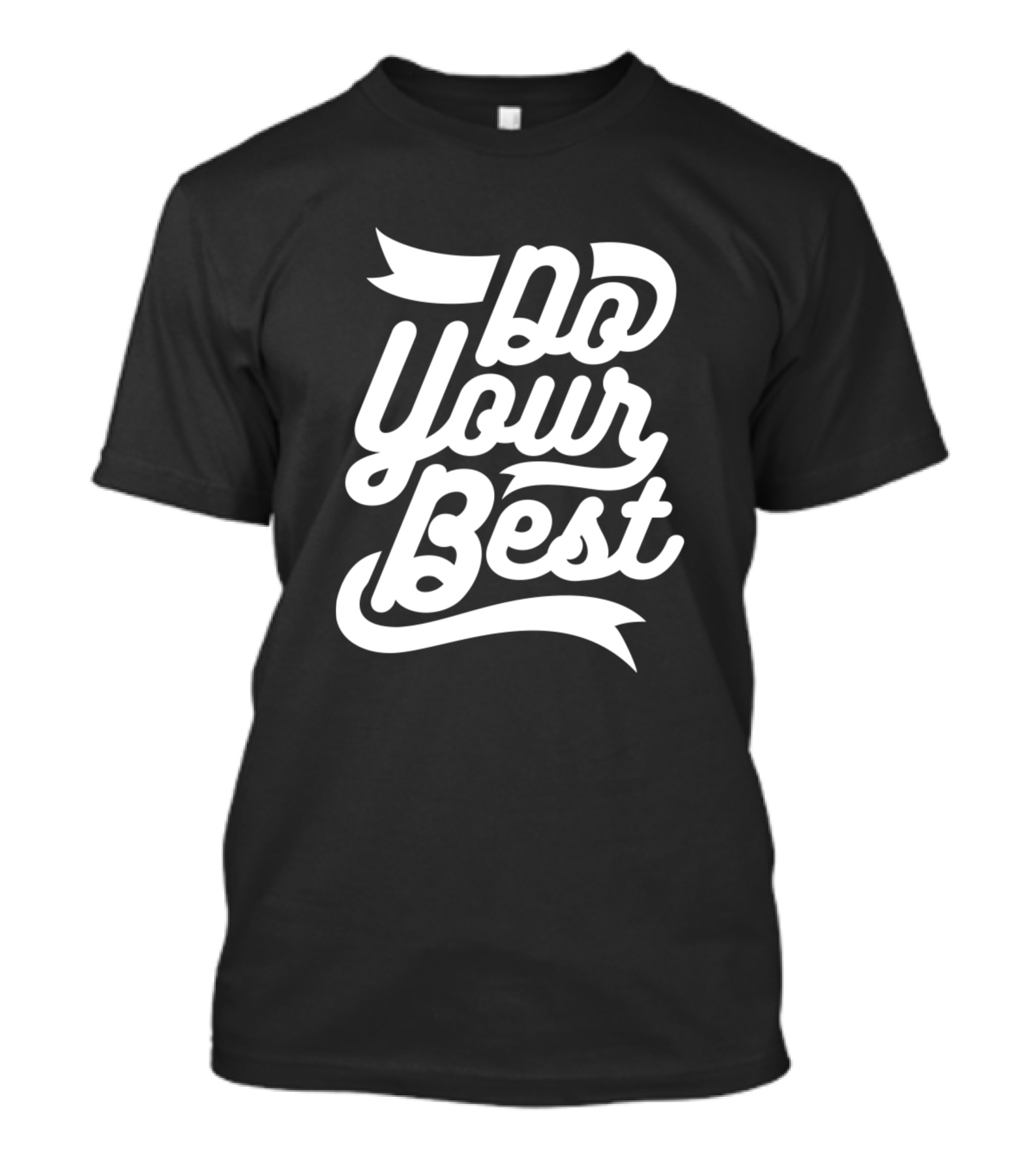 Do Your Best Banner Style Motivational Text T-Shirt