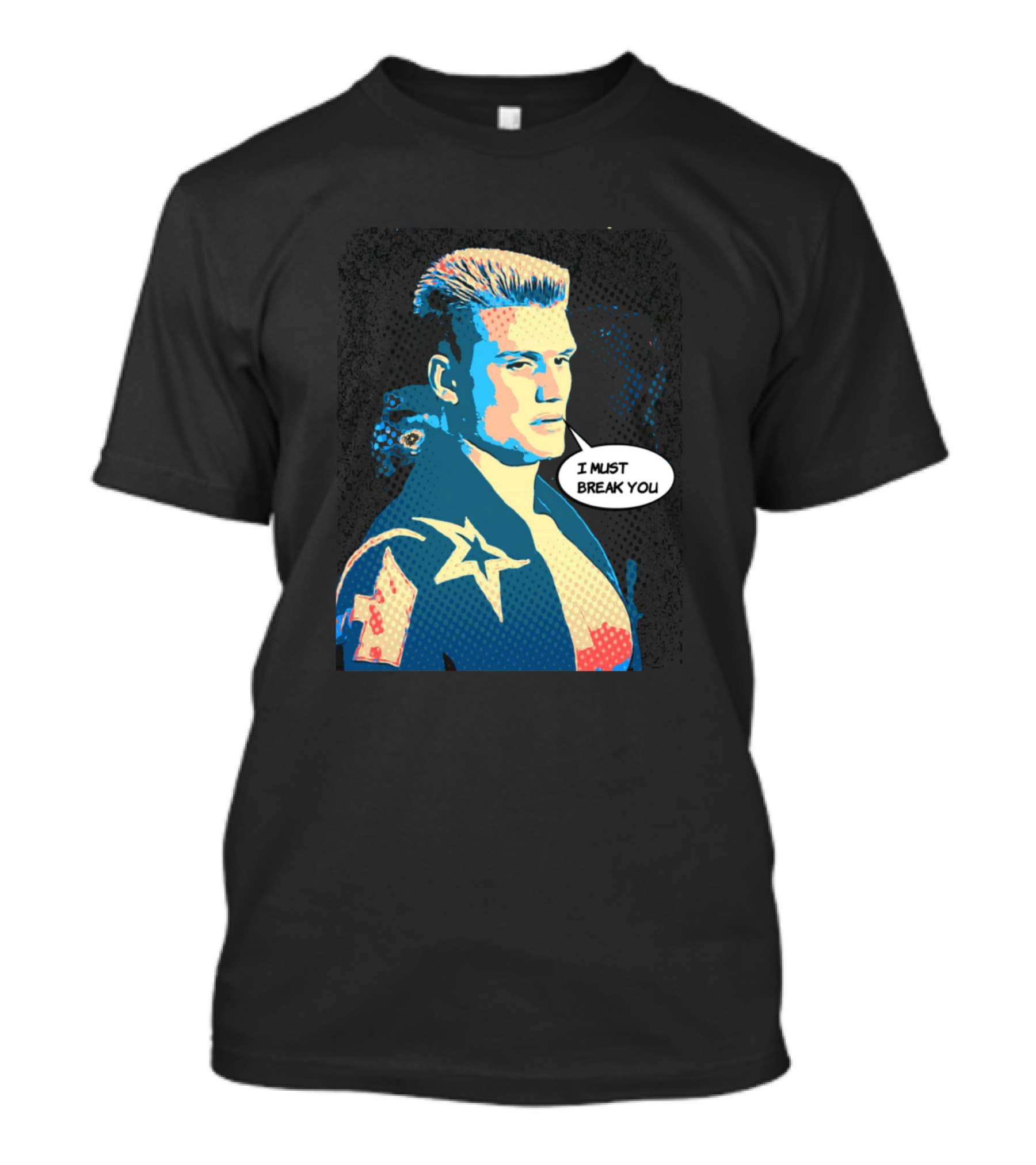 Rocky IV Ivan Drago I Must Break You Retro Pop T-Shirt