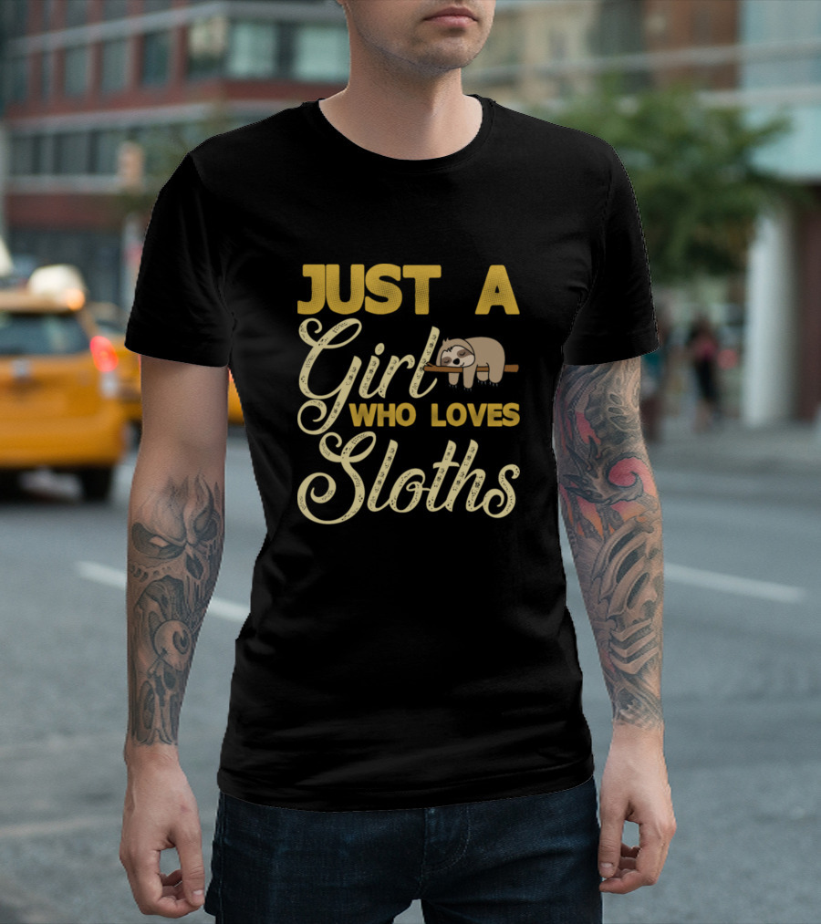 Just A Girl Who Loves Sloths Funny Cool Cute Anima Sloth T-Shirt