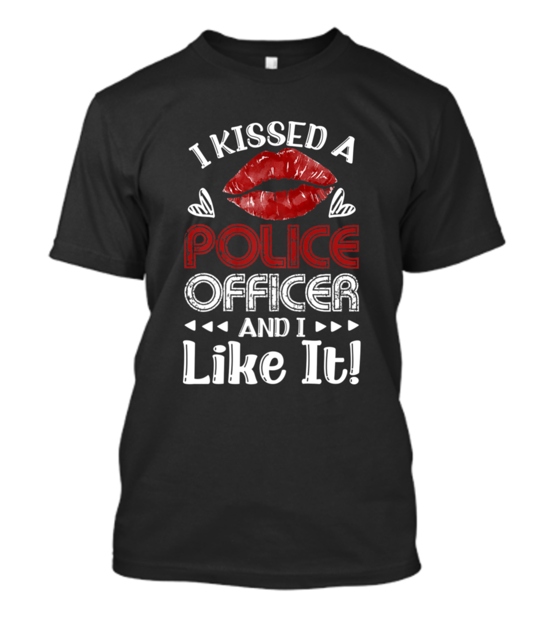 I Kissed A Police Officer And I Like It Red Lips Hearts T-Shirt