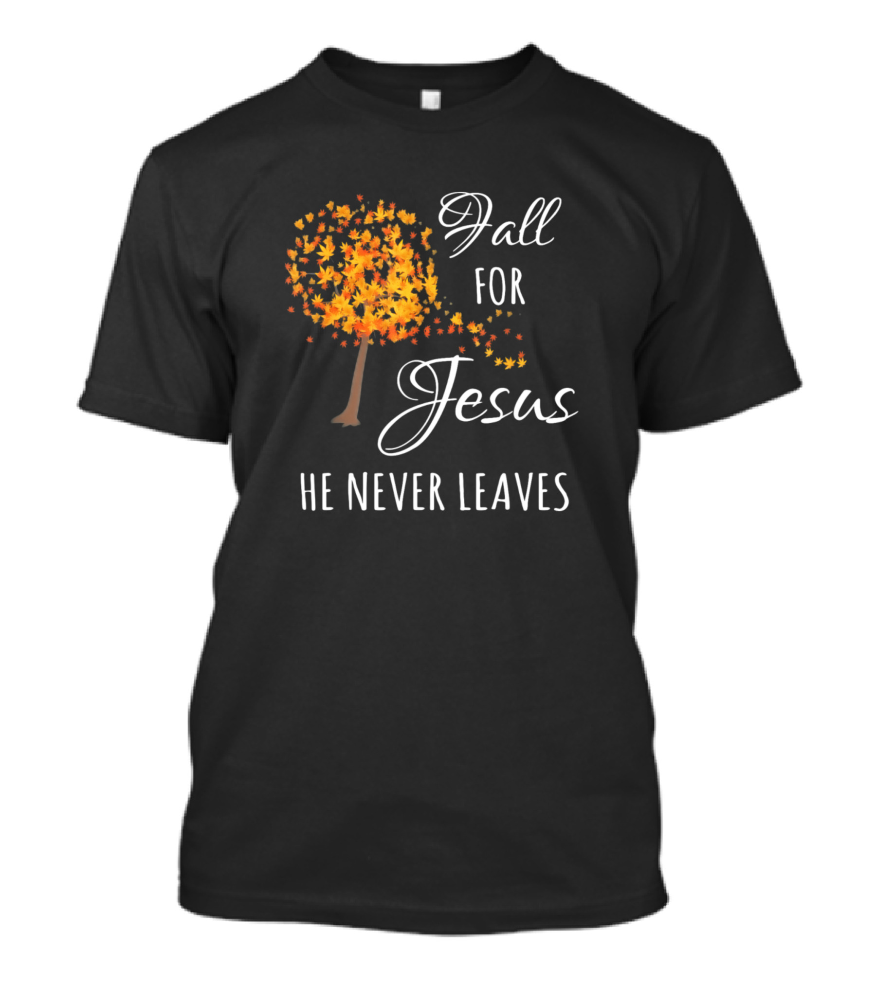 Fall For Jesus He Never Leaves Autumn Faith Tree Of Thanks T-Shirt