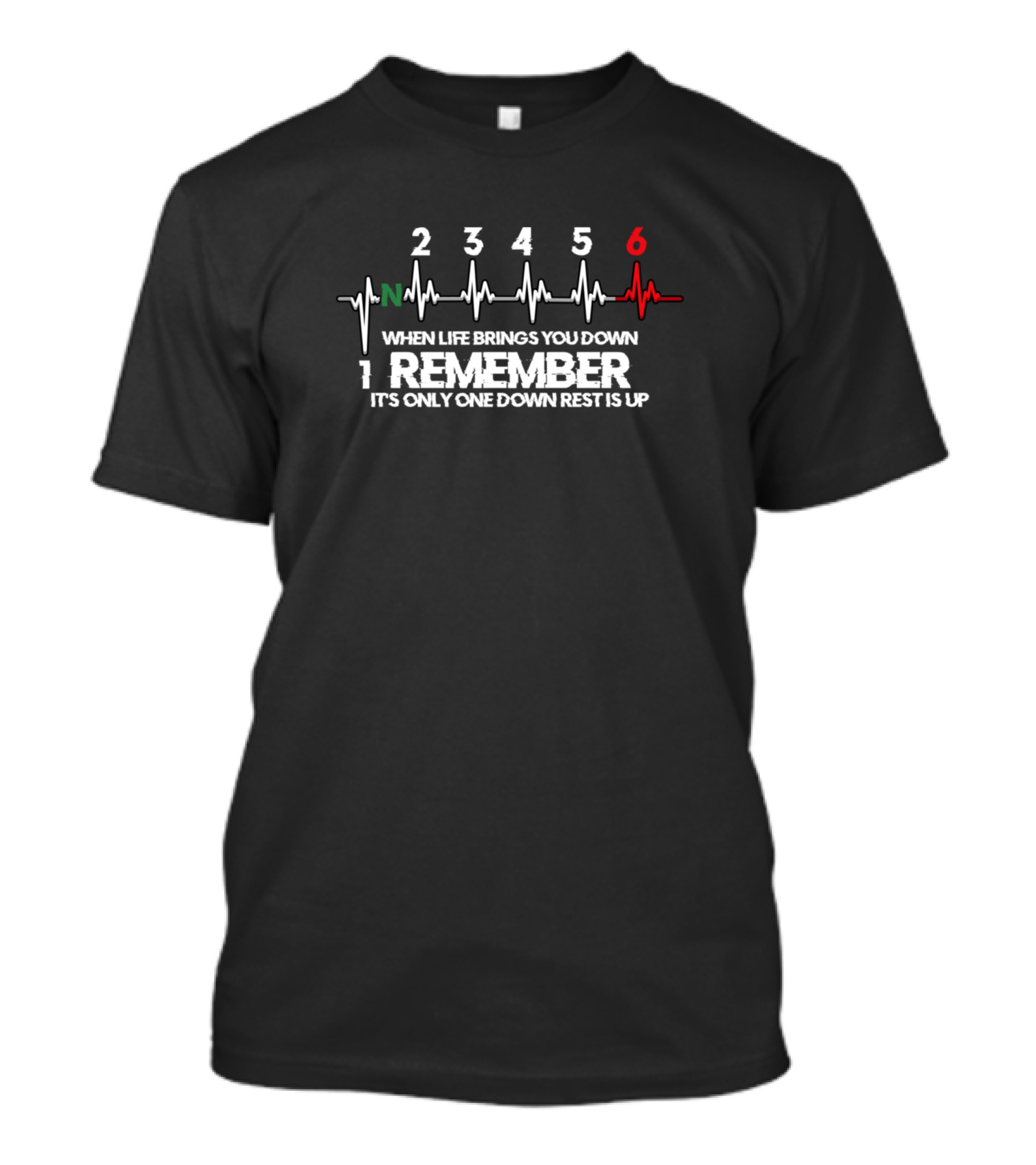 1N23456 Biker Gear Shift Funny Life Down Remember Rest Up T-Shirt