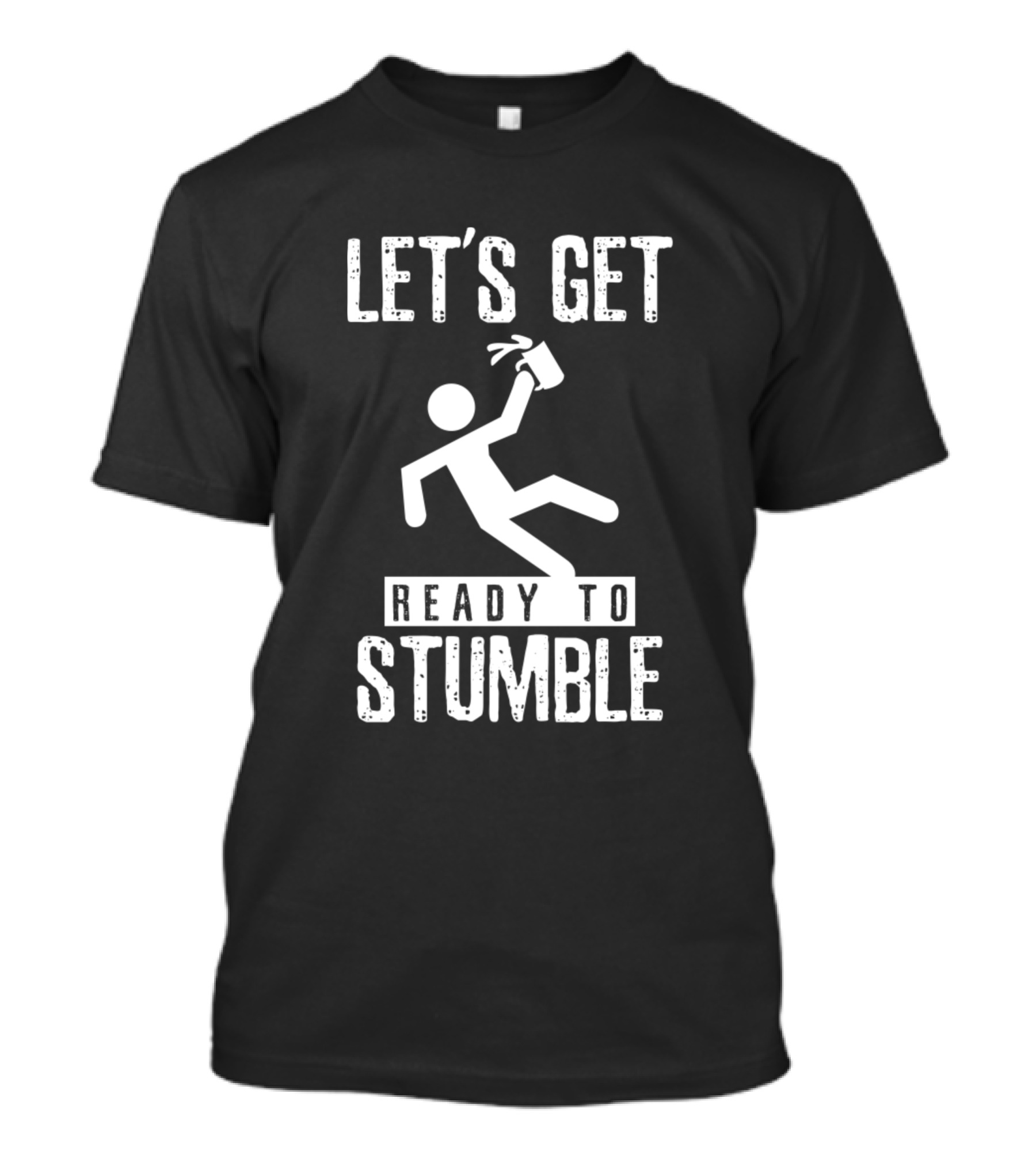 LET'S GET READY TO STUMBLE Beer T-Shirt