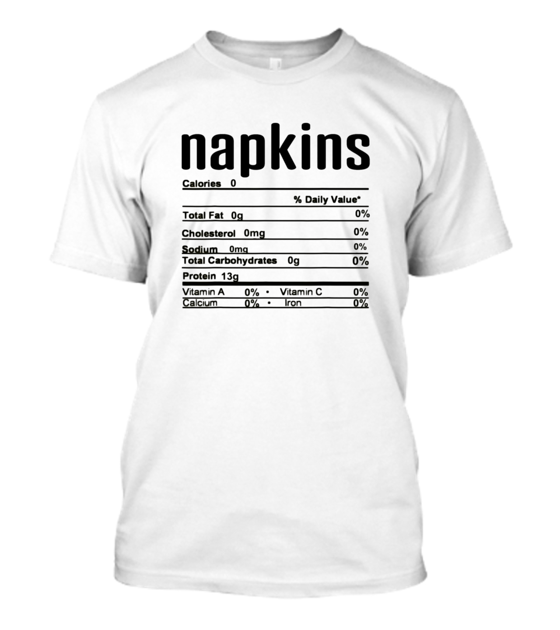 Napkins Nutrition Fact Calories Protein Vitamin Calcium Iron T-Shirt