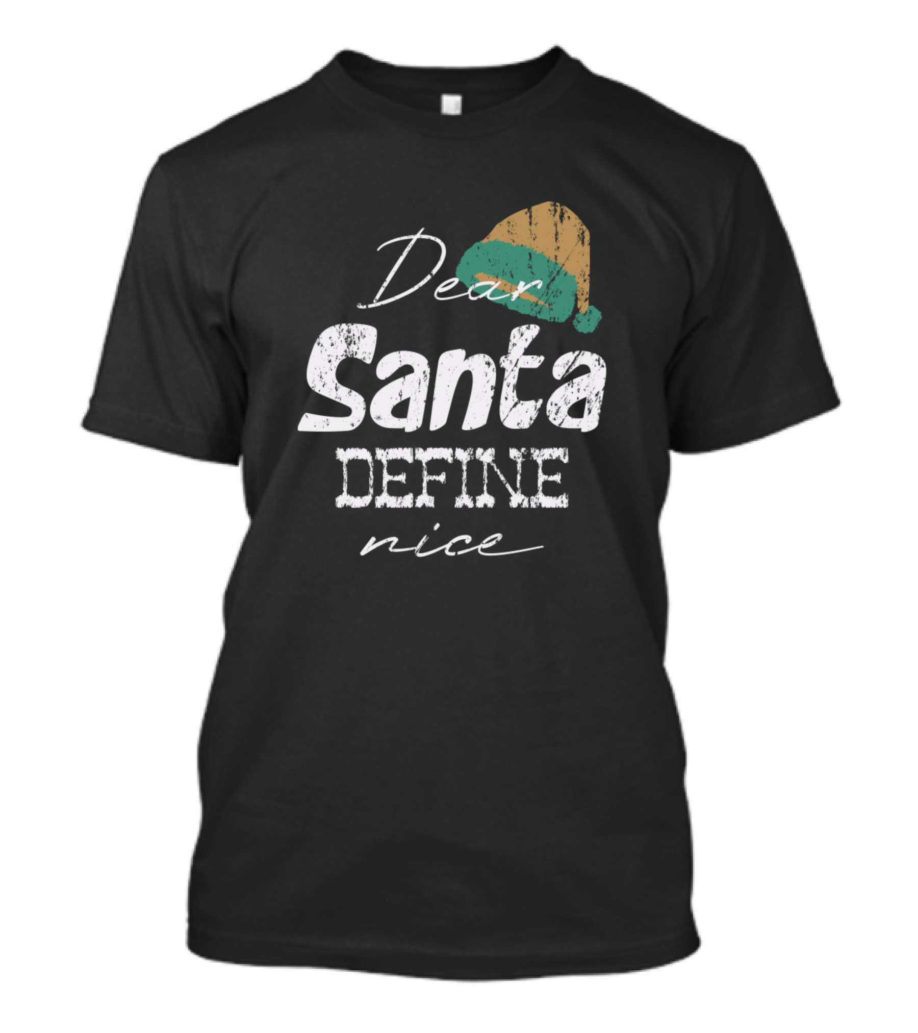 Dear Santa Define Nice Festive Hat T-Shirt