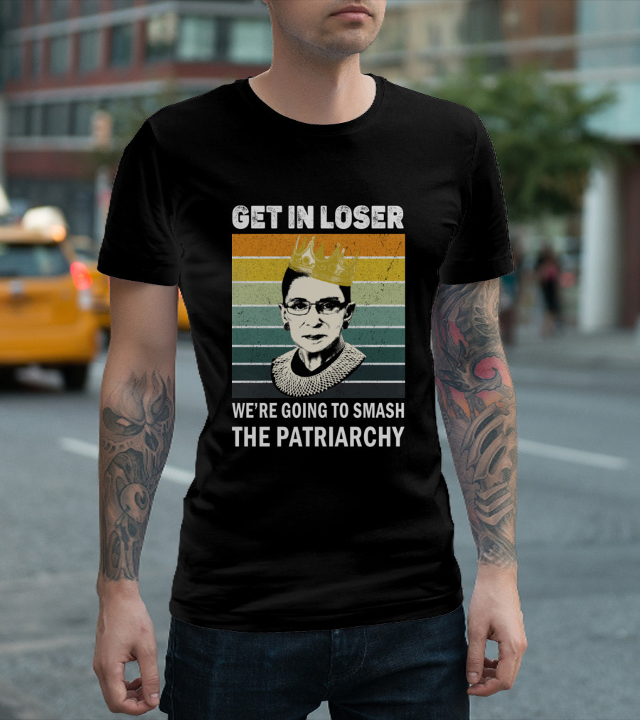 Get In Loser Crowned Figure We're Going To Smash The Patriarchy Rainbow Stripes T-Shirt