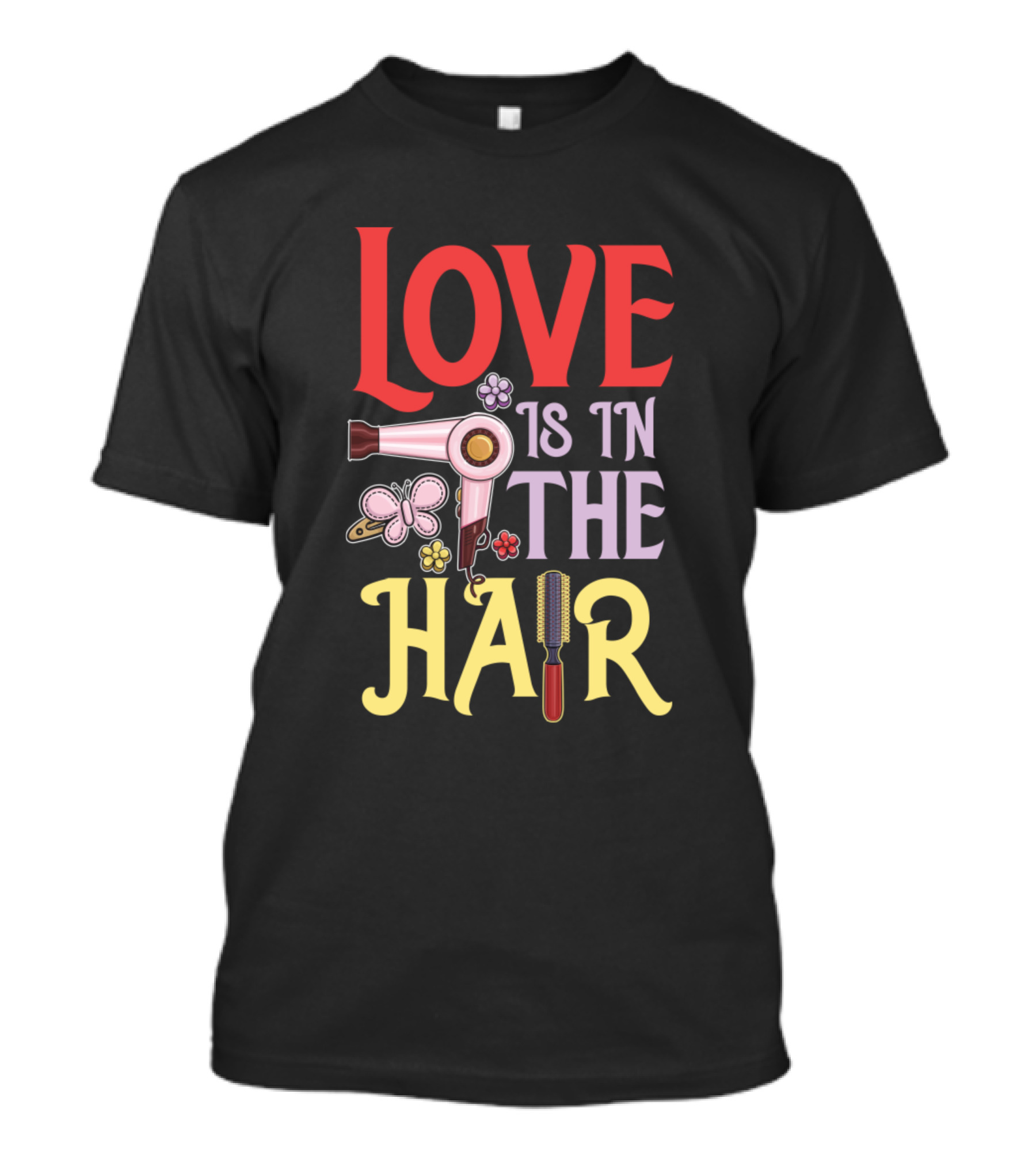 Love Is In The Hair Hairdresser Hairdryer Butterfly Flower Comb T-Shirt