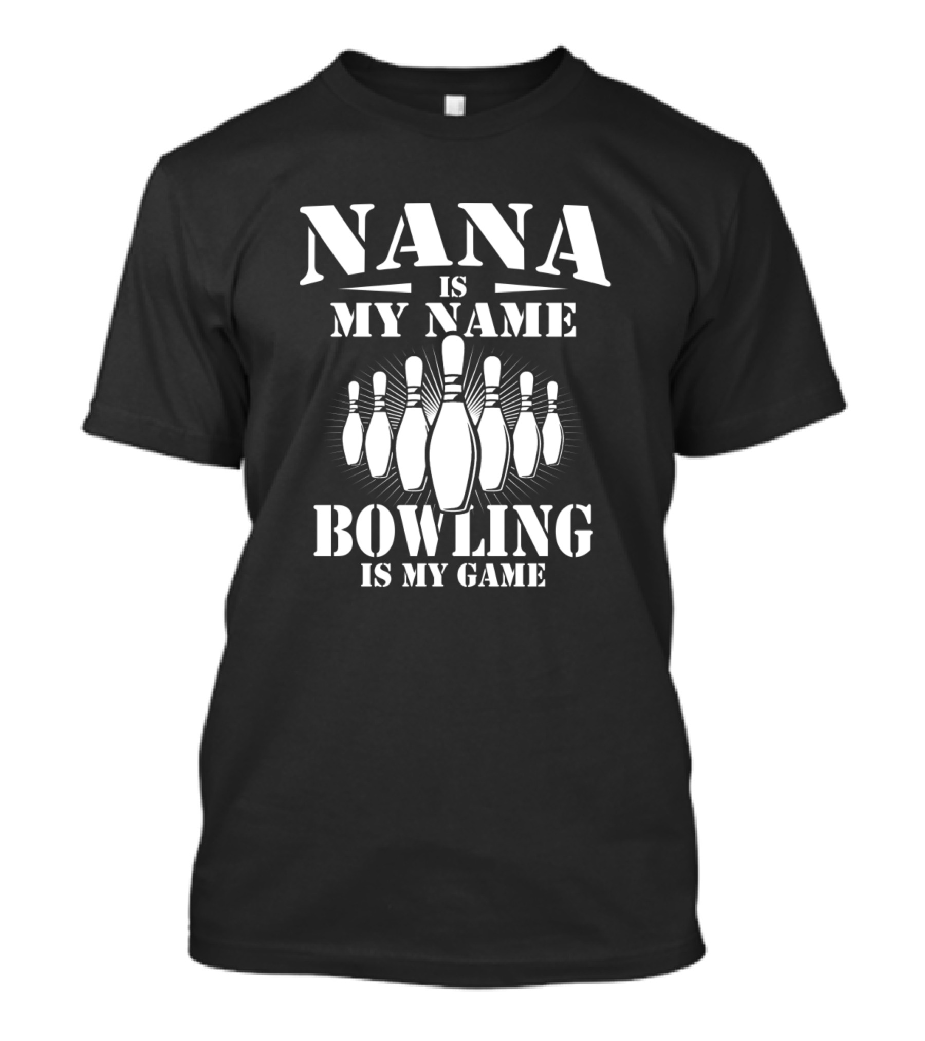 Nana Is My Name Bowling Is My Game Bowling Pins T-Shirt